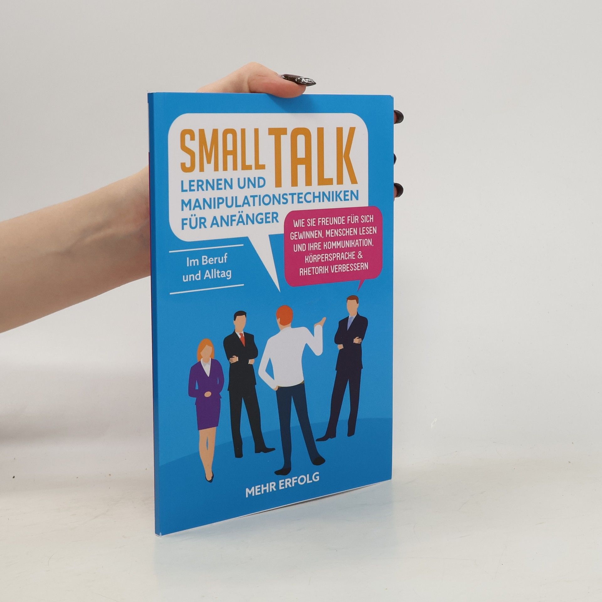 Autorenkollektiv Smalltalk lernen & Manipulationstechniken für Anfänger