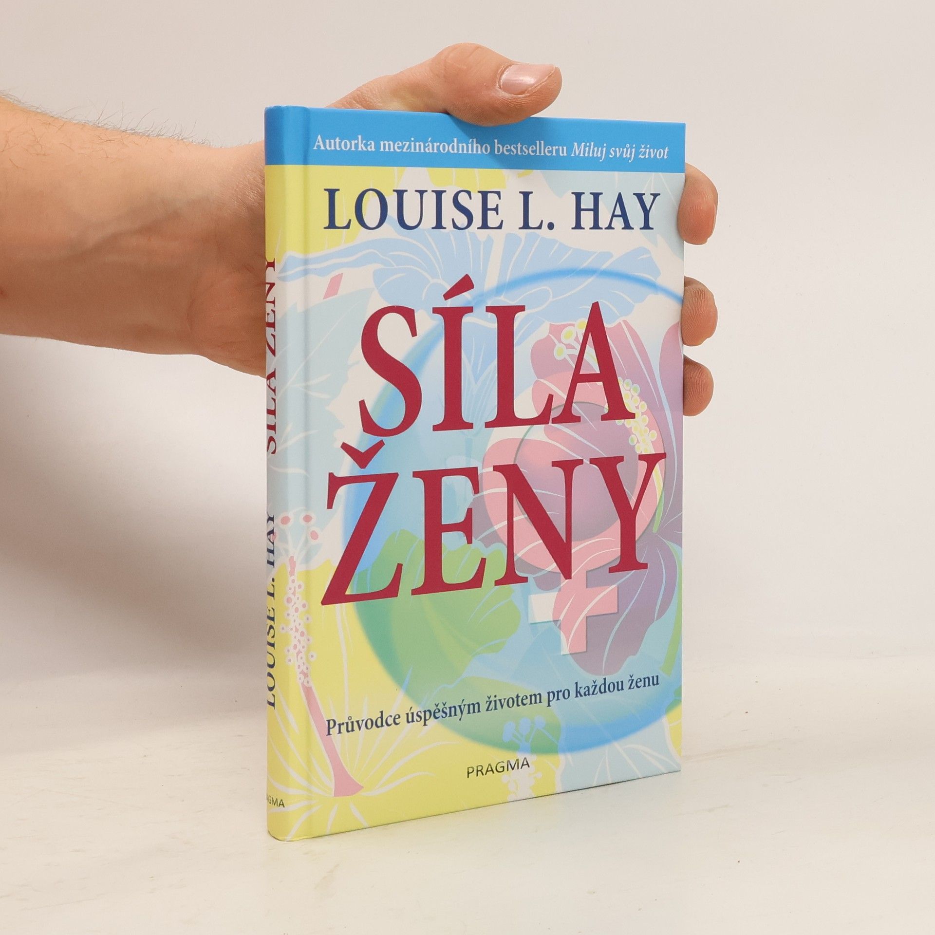 Kolektív autorov Síla ženy - průvodce úspěšným životem pro každou ženu