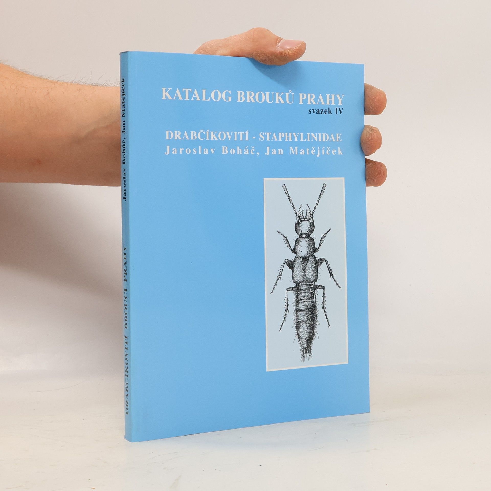 Katalog brouků (Coleoptera) Prahy. Svazek 4. = Catalogue of the beetles (Coleoptera) of Prague. Volume 4., Čeleď drabčíkovití - Staphylinidae