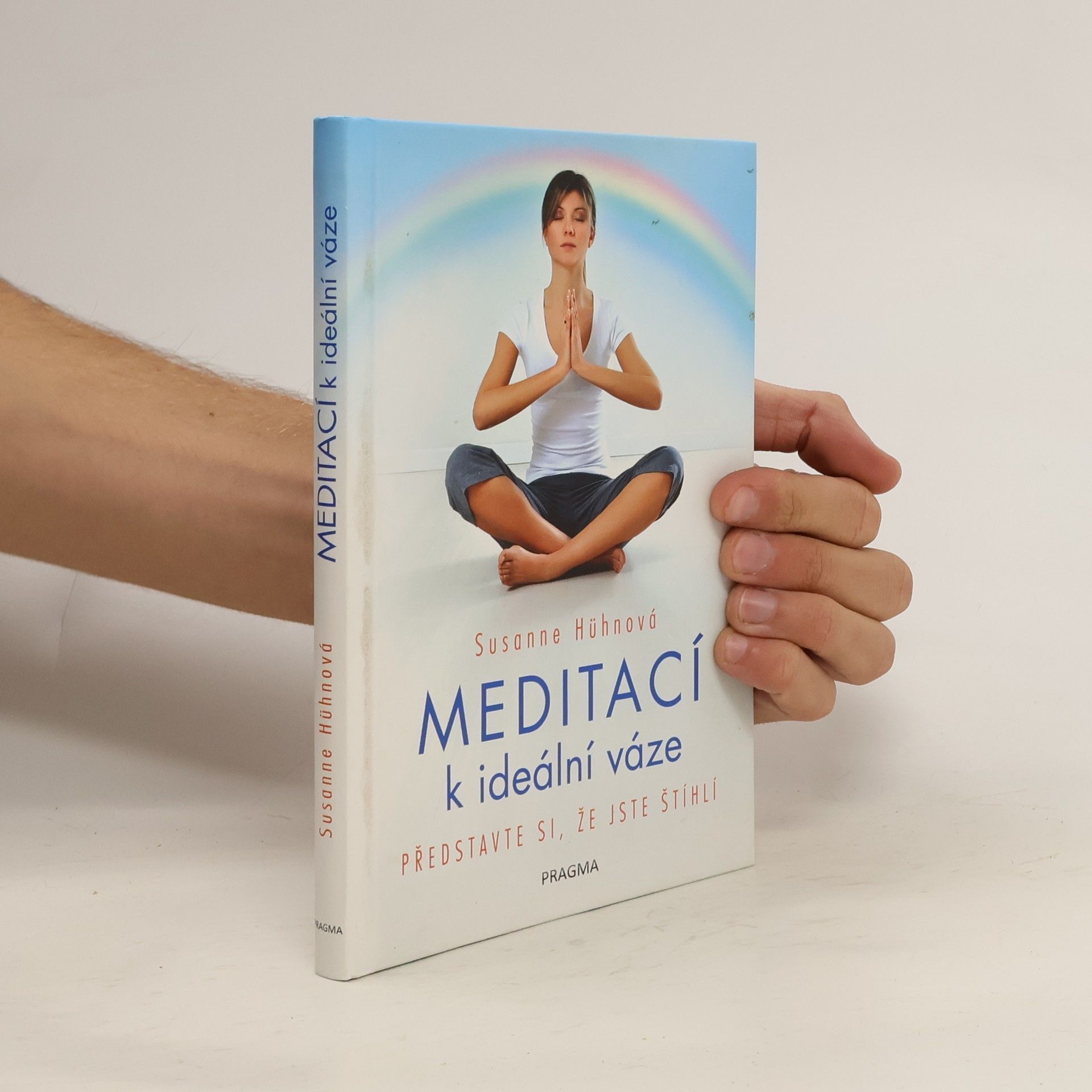 Susanne Hühn Meditací k ideální váze: Představte si, že jste štíhlí