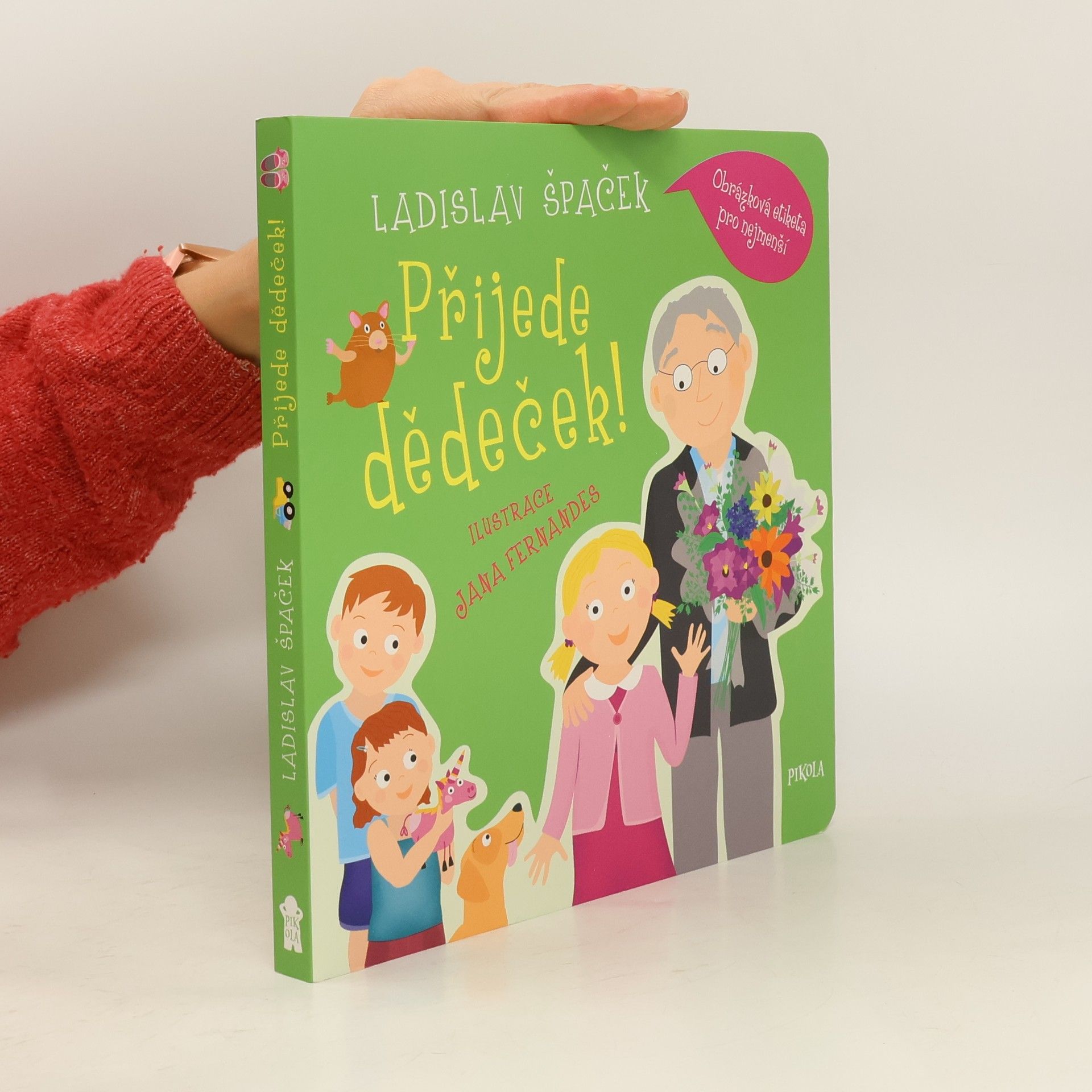 Ladislav Špaček Přijede dědeček! Obrázková etiketa pro nejmenší