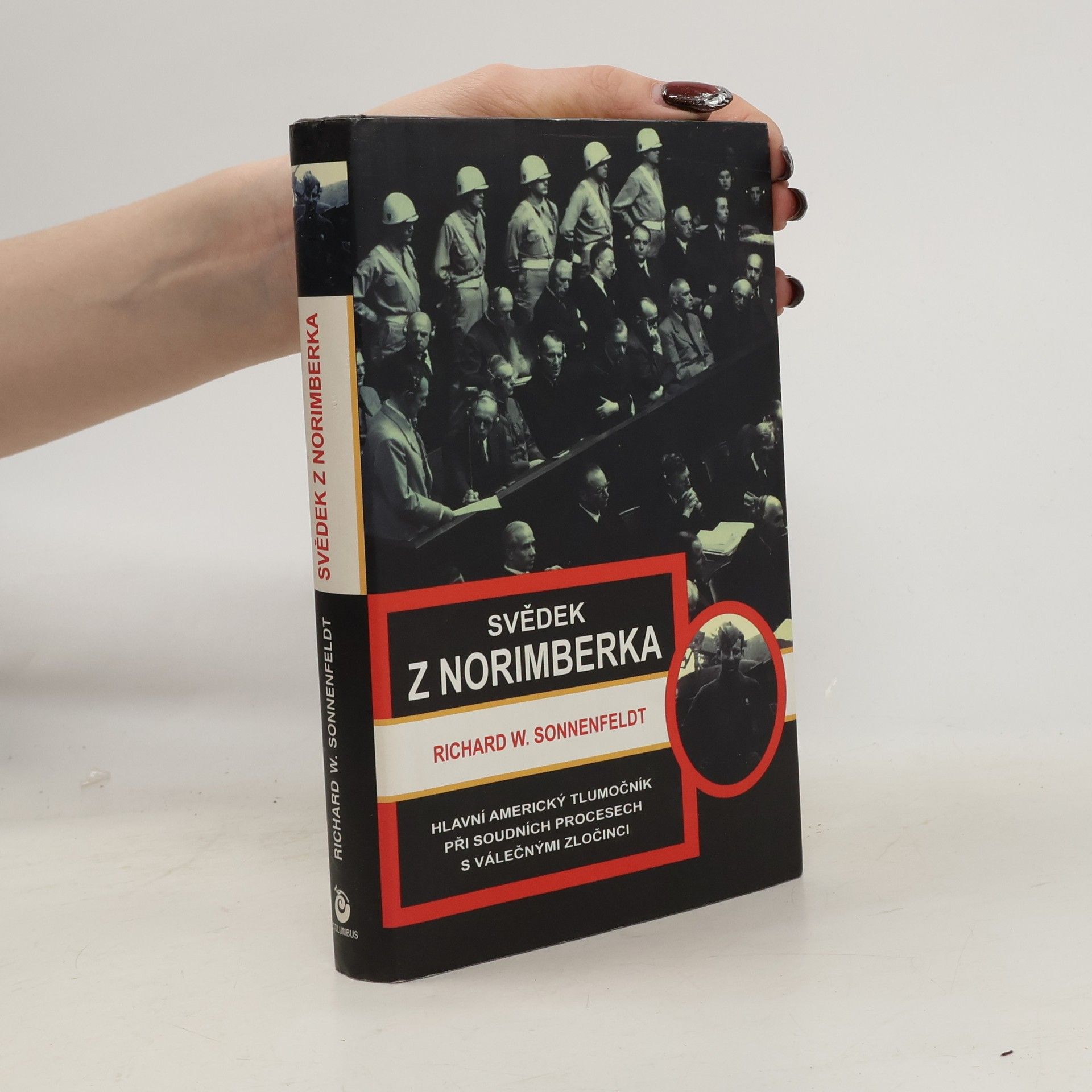 Richard Sonnenfeldt Svědek z Norimberka: Hlavní americký tlumočník při soudních procesech s válečnými zločinci