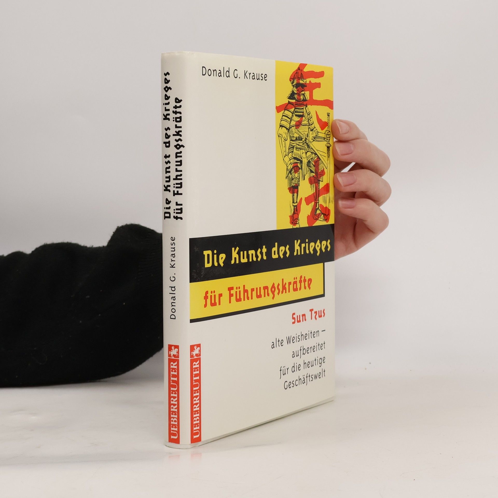 Donald G. Krause Die Kunst des Krieges für Führungskräfte