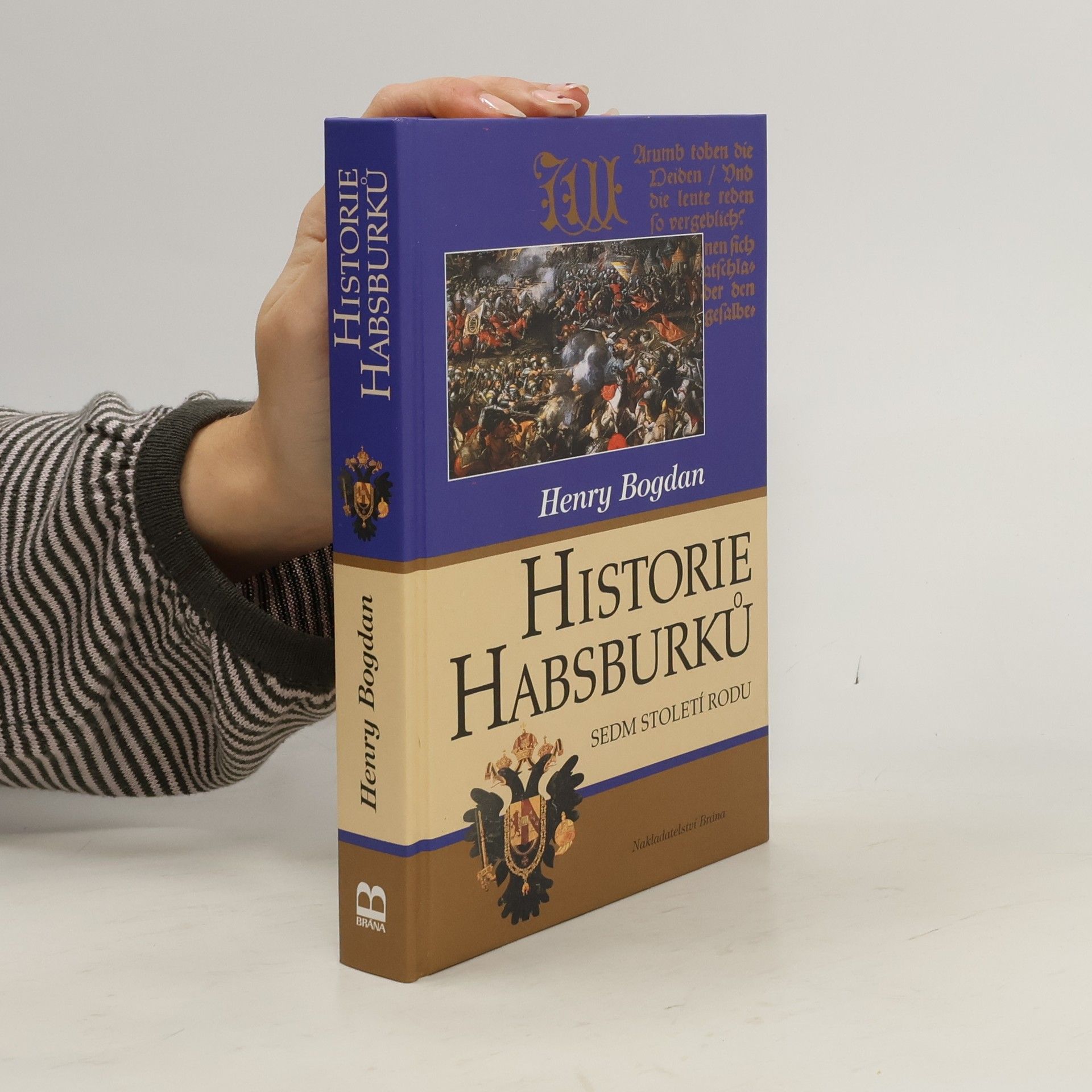 Henry Bogdan Historie Habsburků. Sedm století rodu