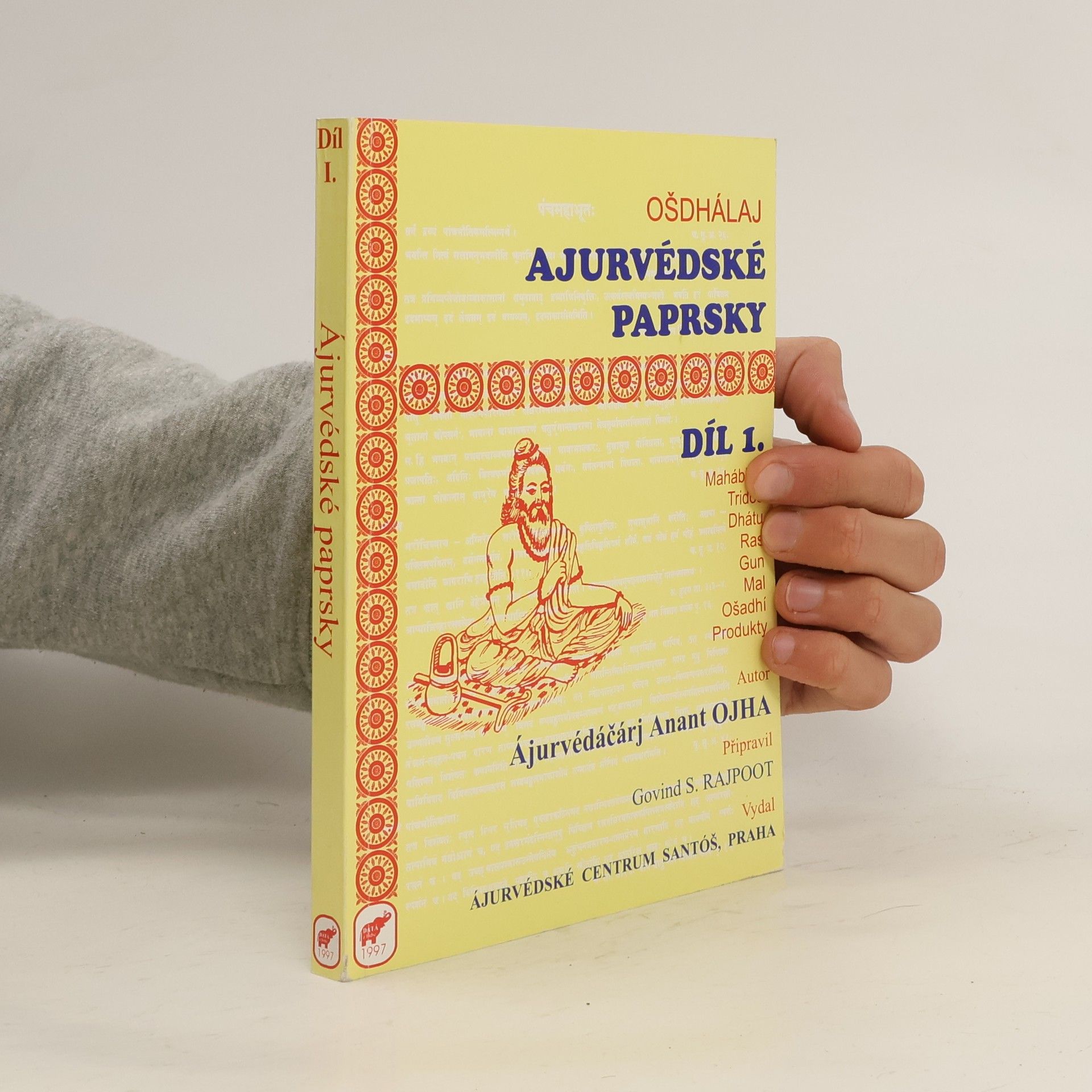 Ájurvédáčárj Anant Ojha Ájurvédské paprsky díl 1.