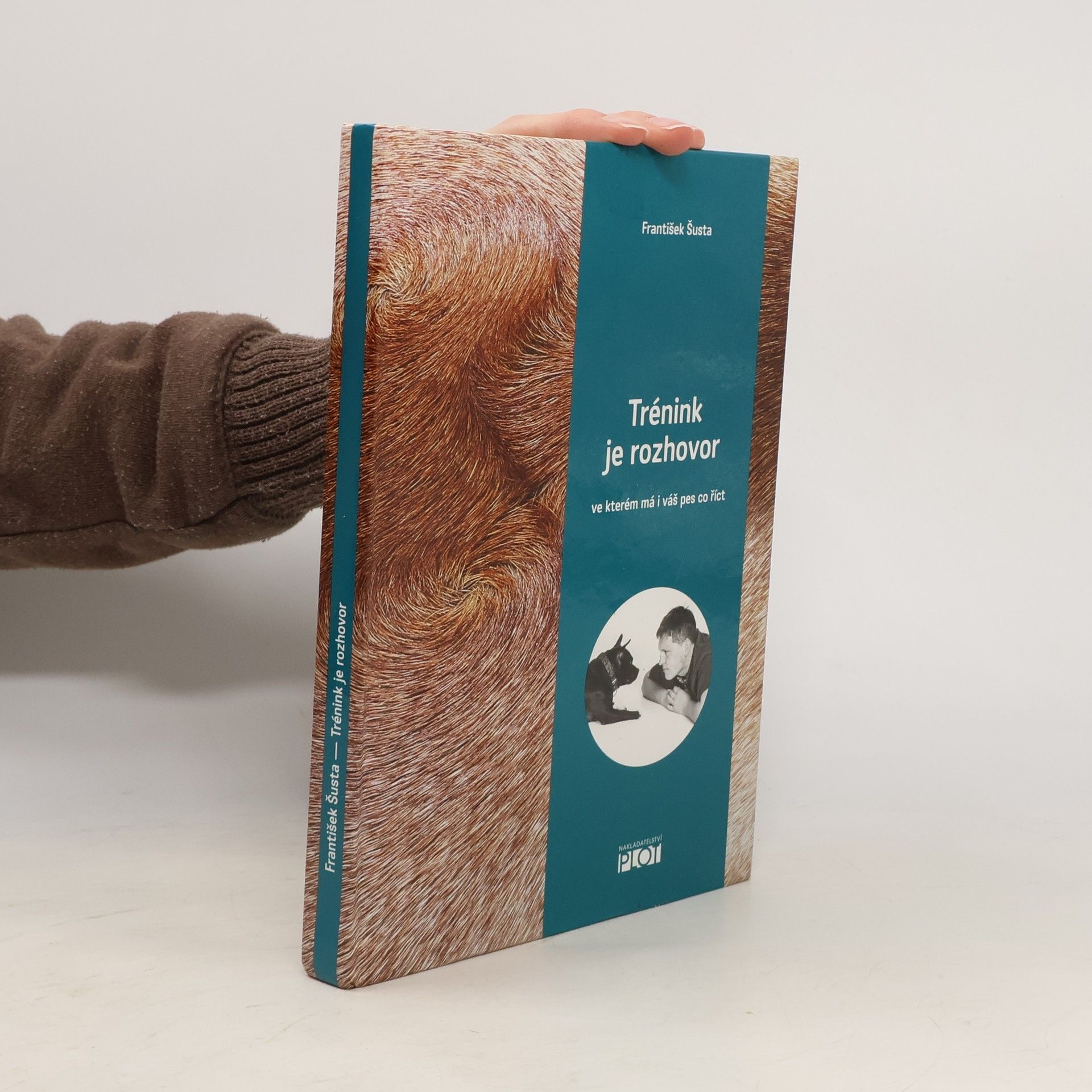 František Šusta Trénink je rozhovor, ve kterém má i váš pes co říct