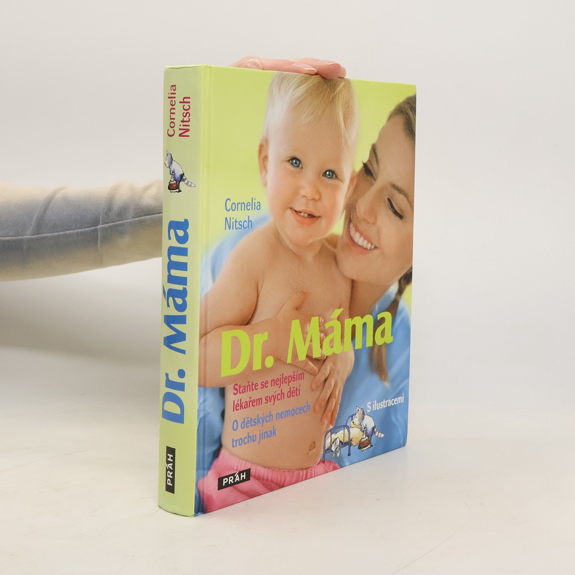 Dr. Máma: staňte se nejlepším lékařem svých dětí: o dětských nemocech trochu jinak
