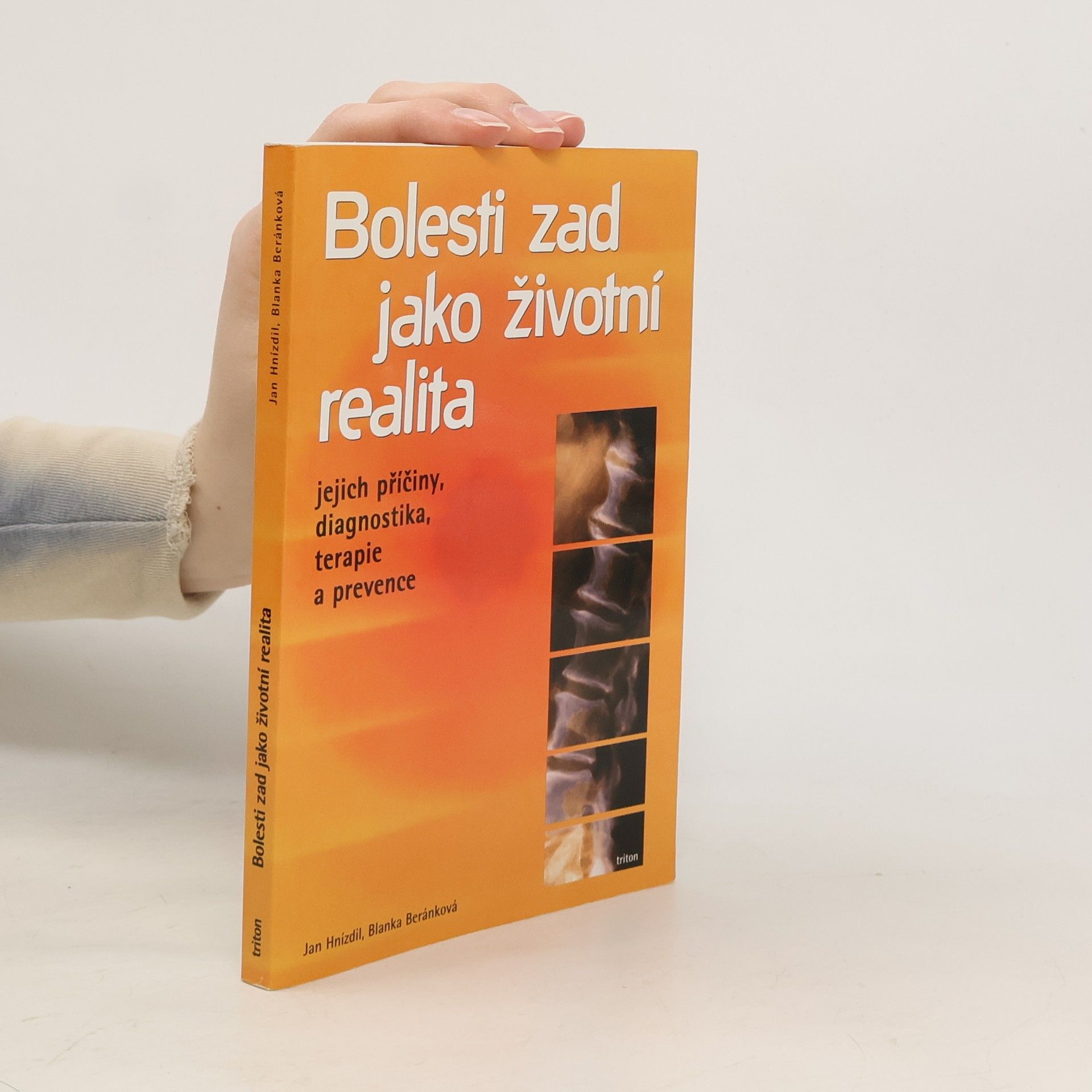 Jan Hnízdil Bolesti zad jako životní realita. Jejich příčiny, diagnostika, terapie a prevence
