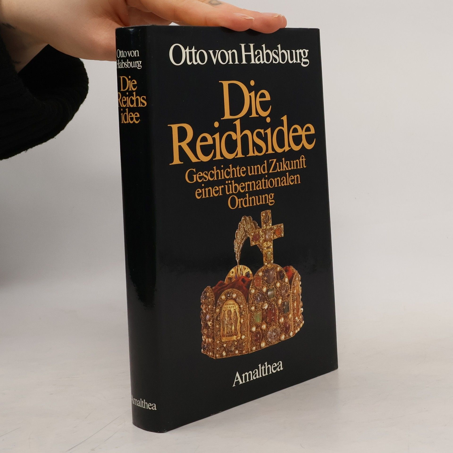 Otto von Habsburg Die Reichsidee