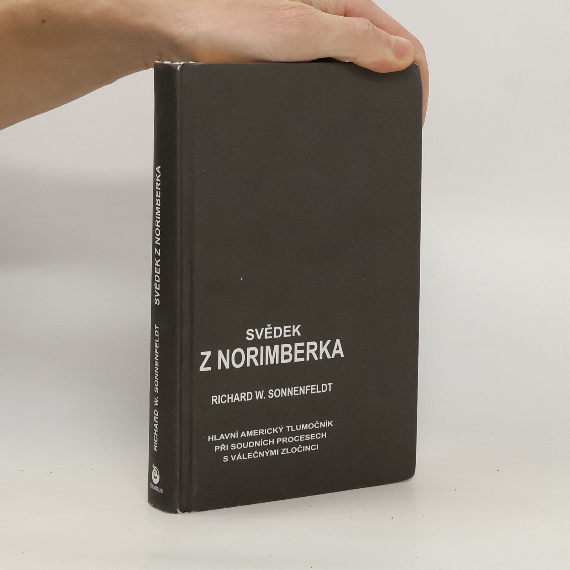 Richard W. Sonnenfeldt Svědek z Norimberka: Hlavní americký tlumočník při soudních procesech s válečnými zločinci