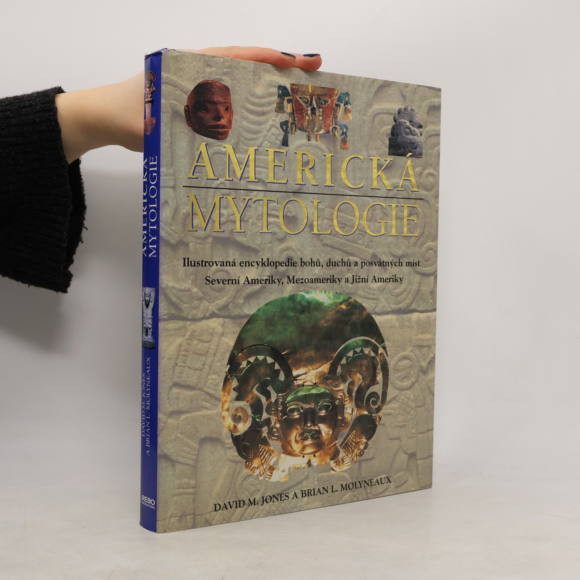 Americká mytologie. Ilustrovaná encyklopedie bohů, duchů a posvátných míst Severní Ameriky, Mezoameriky a Jižní Ameriky