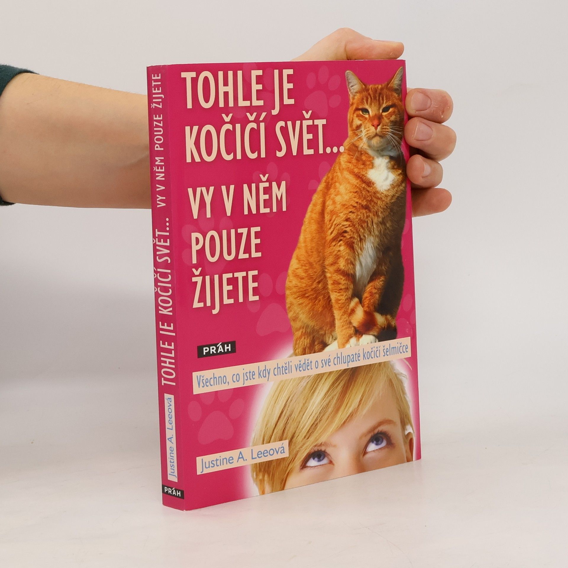 Justine A. Lee Tohle je kočičí svět... vy v něm pouze žijete