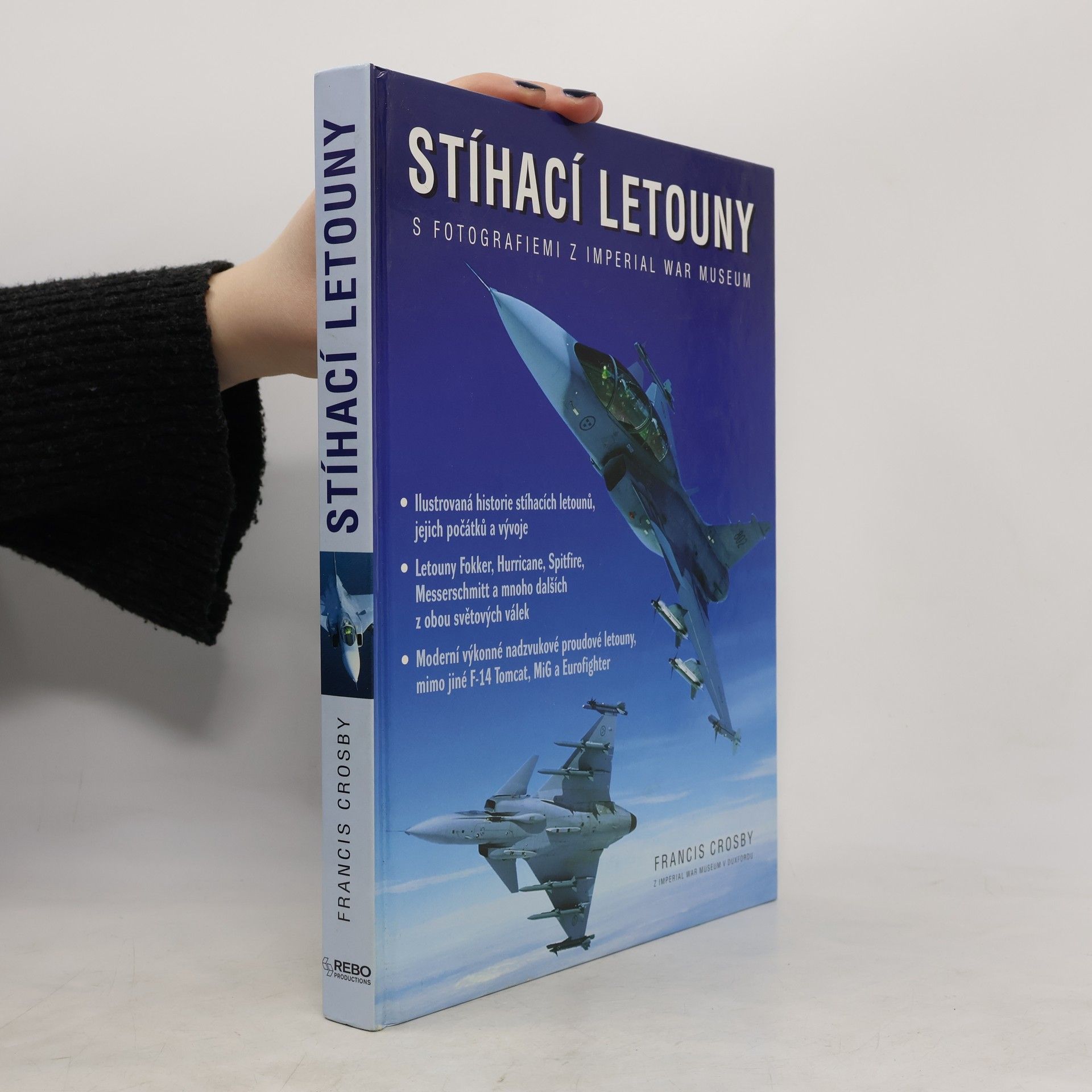 Francis Crosby Stíhací letouny. S fotografiemi z Imperial War Museum