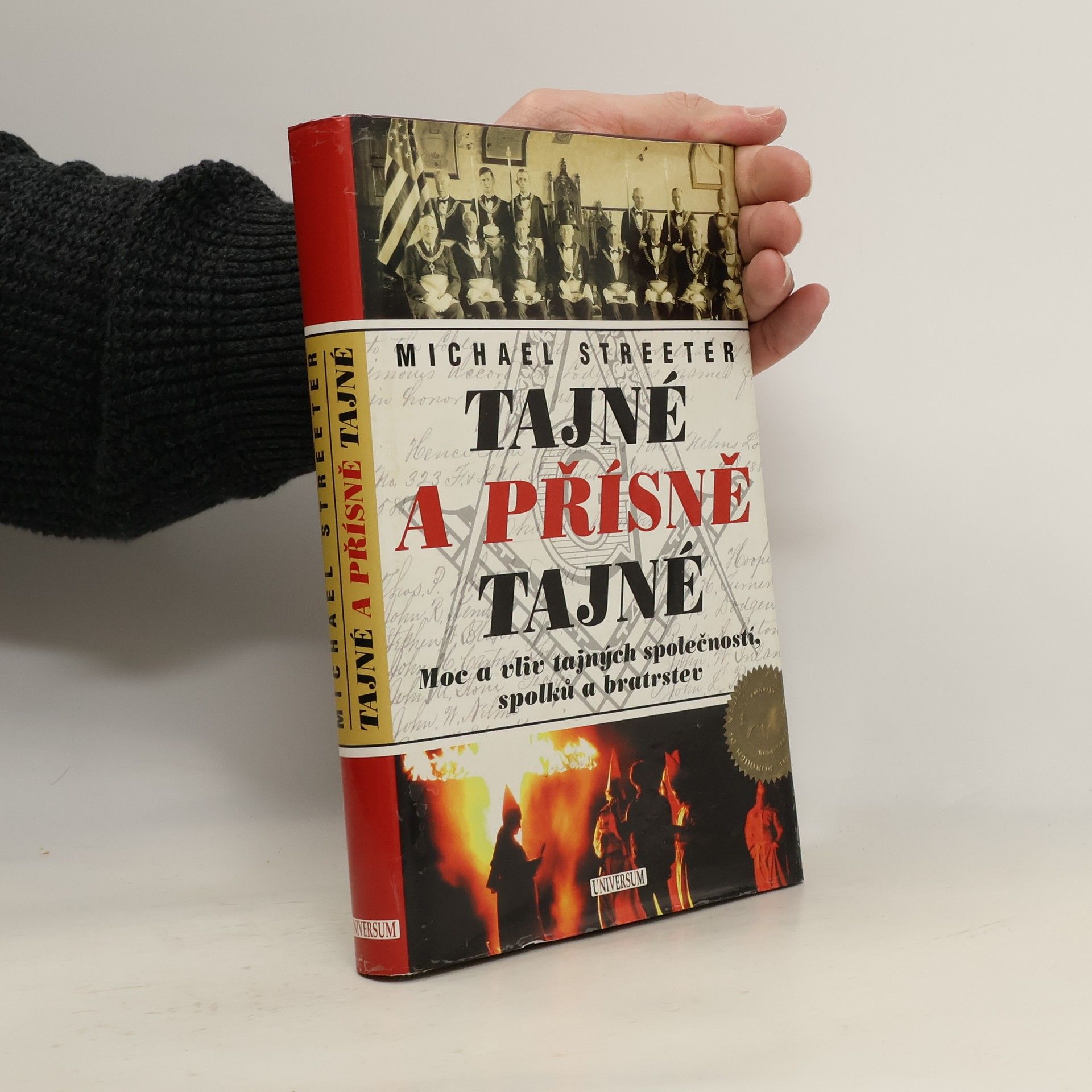 Michael Streeter Tajné a přísně tajné : moc a vliv tajných společností, spolků a bratrstev