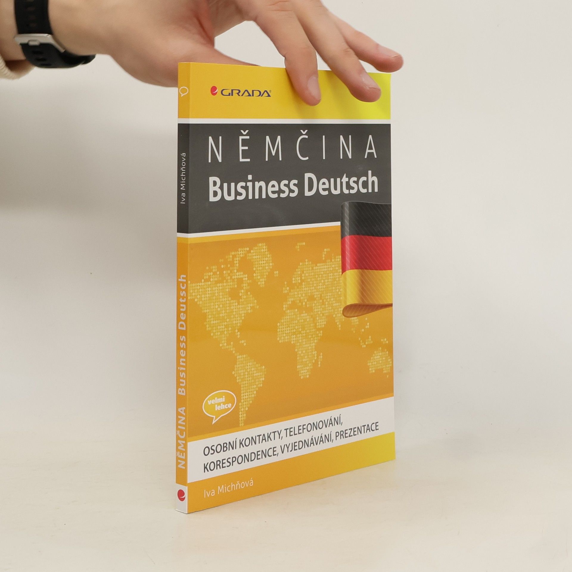 Němčina. Business Deutsch. Osobní kontakty, telefonování, korespondence, vyjednávání a prezentace