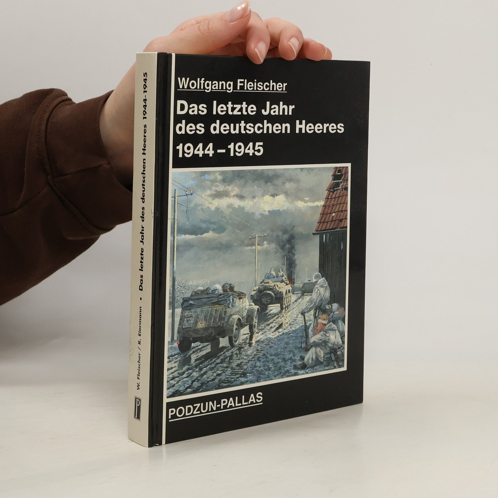 Das letzte Jahr des deutschen Heeres 1944-1945