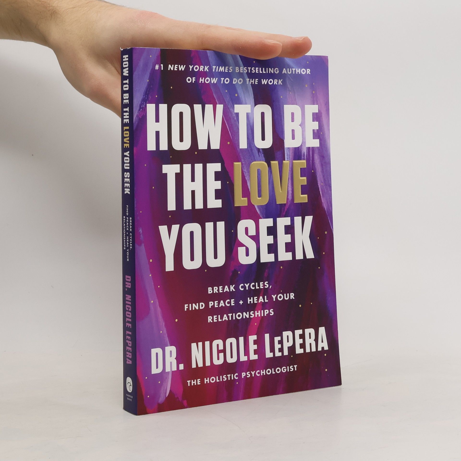 Nicole LePera How to Be the Love You Seek