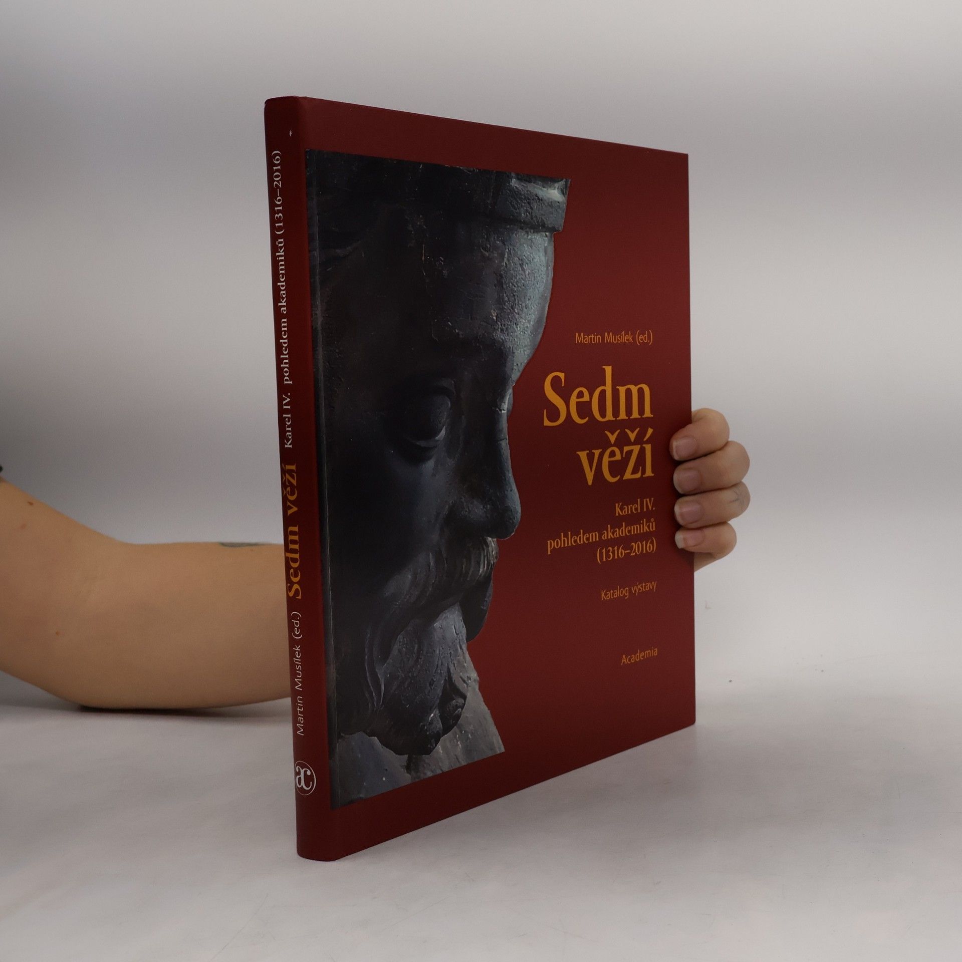 Sedm věží: Karel IV. pohledem akademiků (1316–2016)