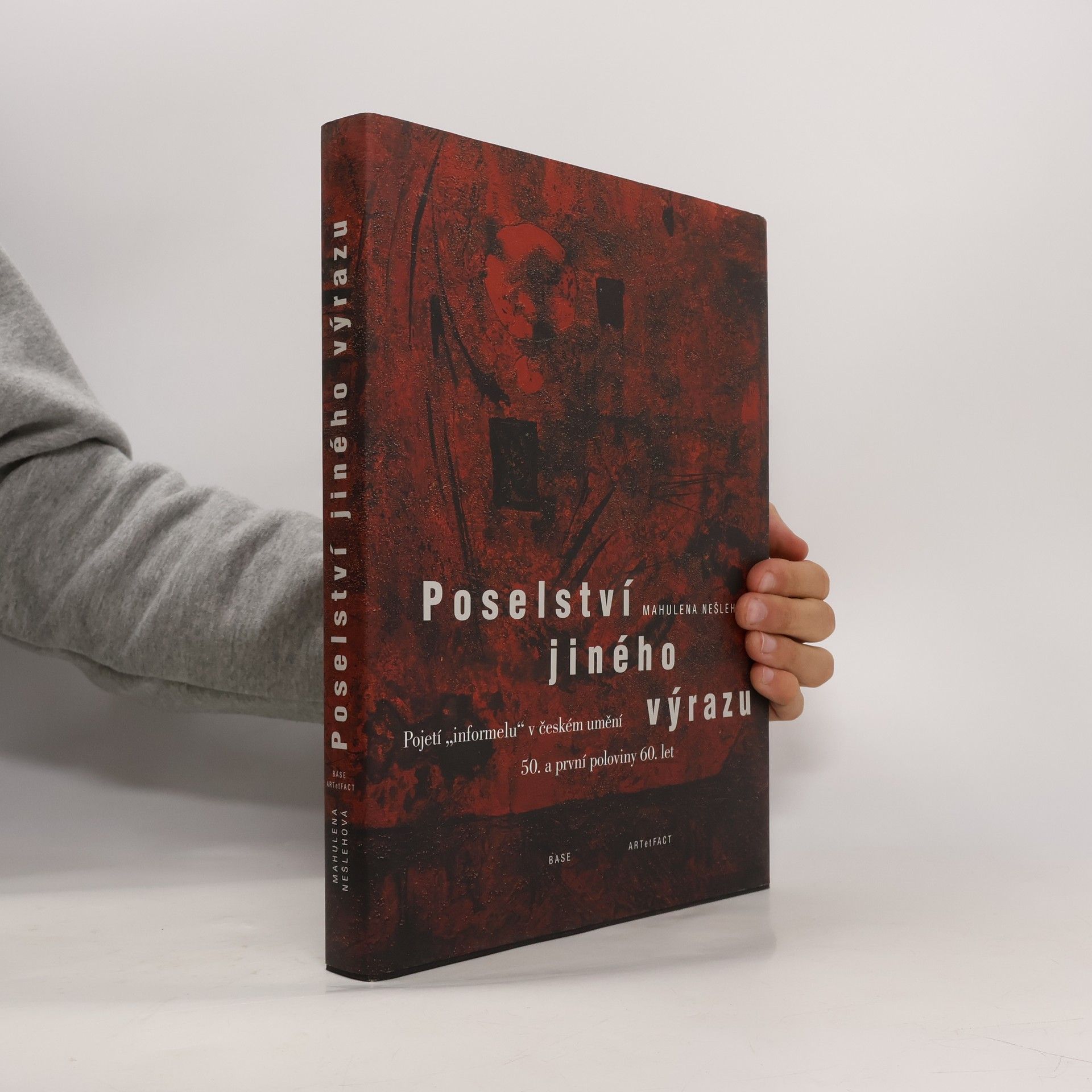 Poselství jiného výrazu. Pojetí "informelu" v českém umění 50. a první poloviny 60. let