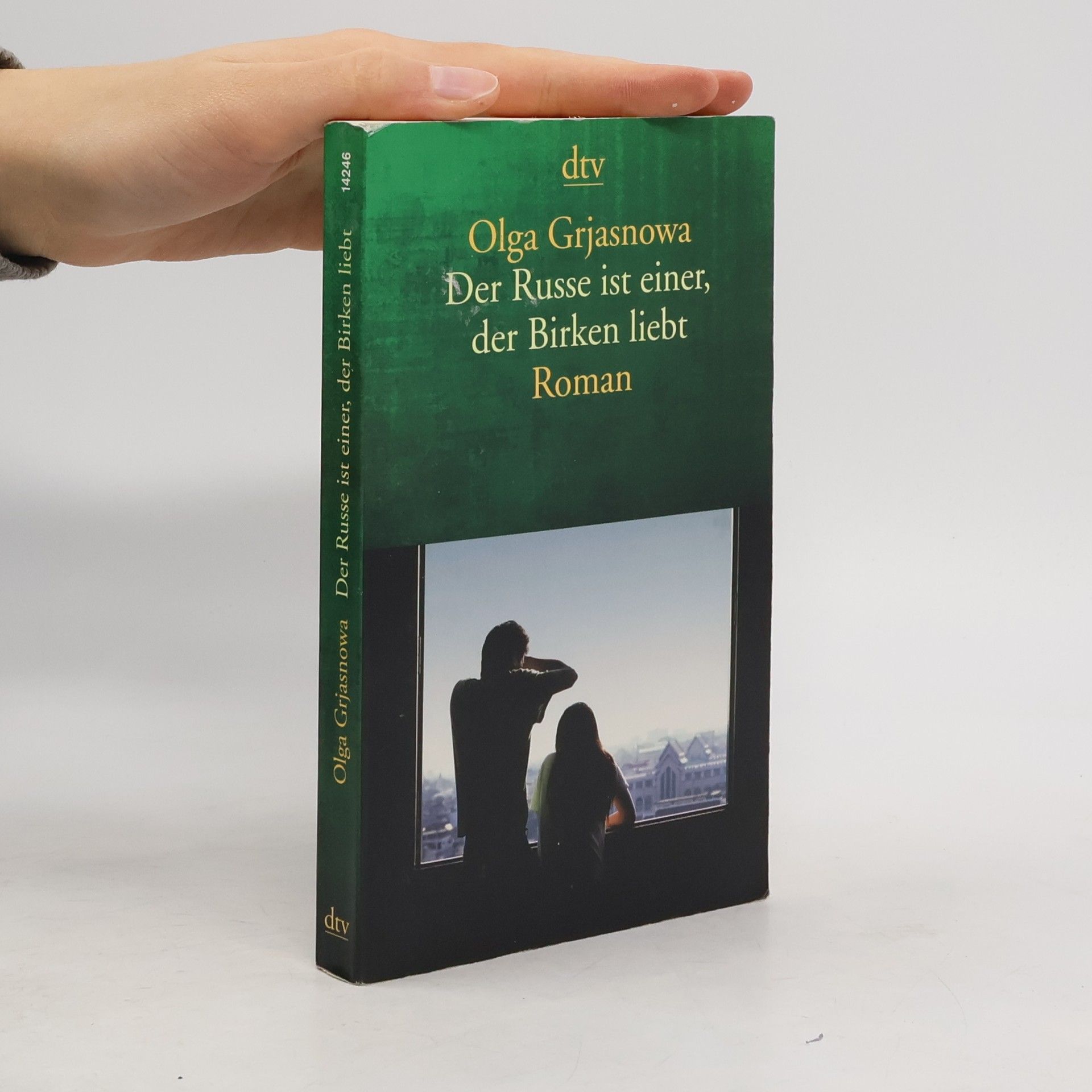 Olga Grjasnowa Der Russe ist einer, der Birken liebt