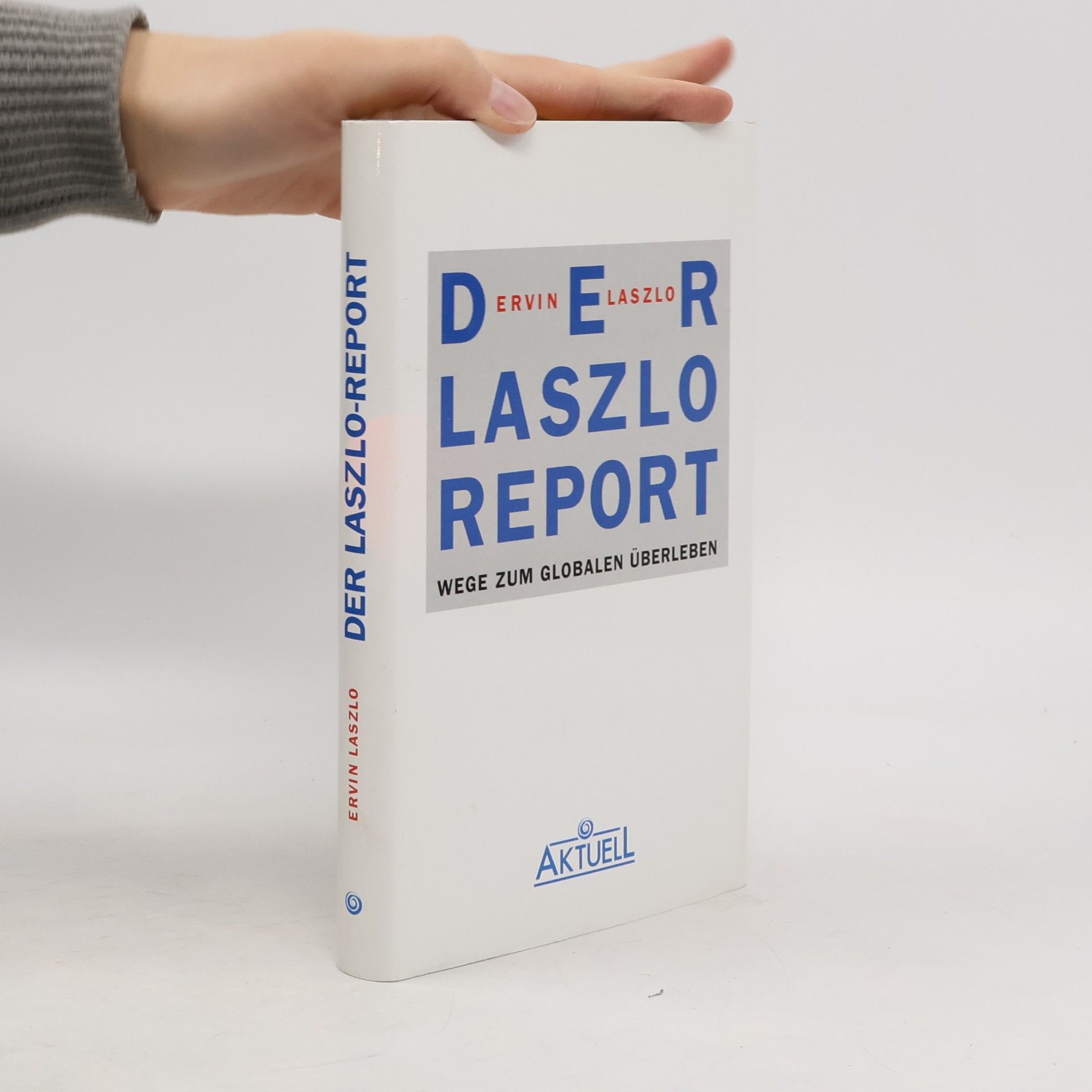 Ervin László Der Laszlo-Report. Wege zum globalen Überleben