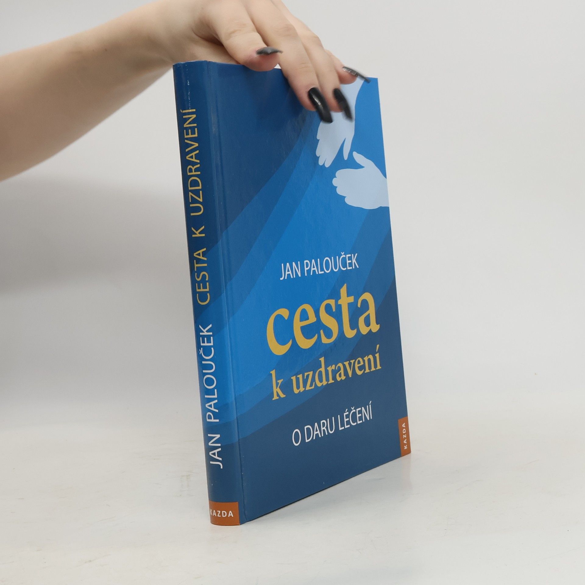 Cesta k uzdravení. O daru léčení