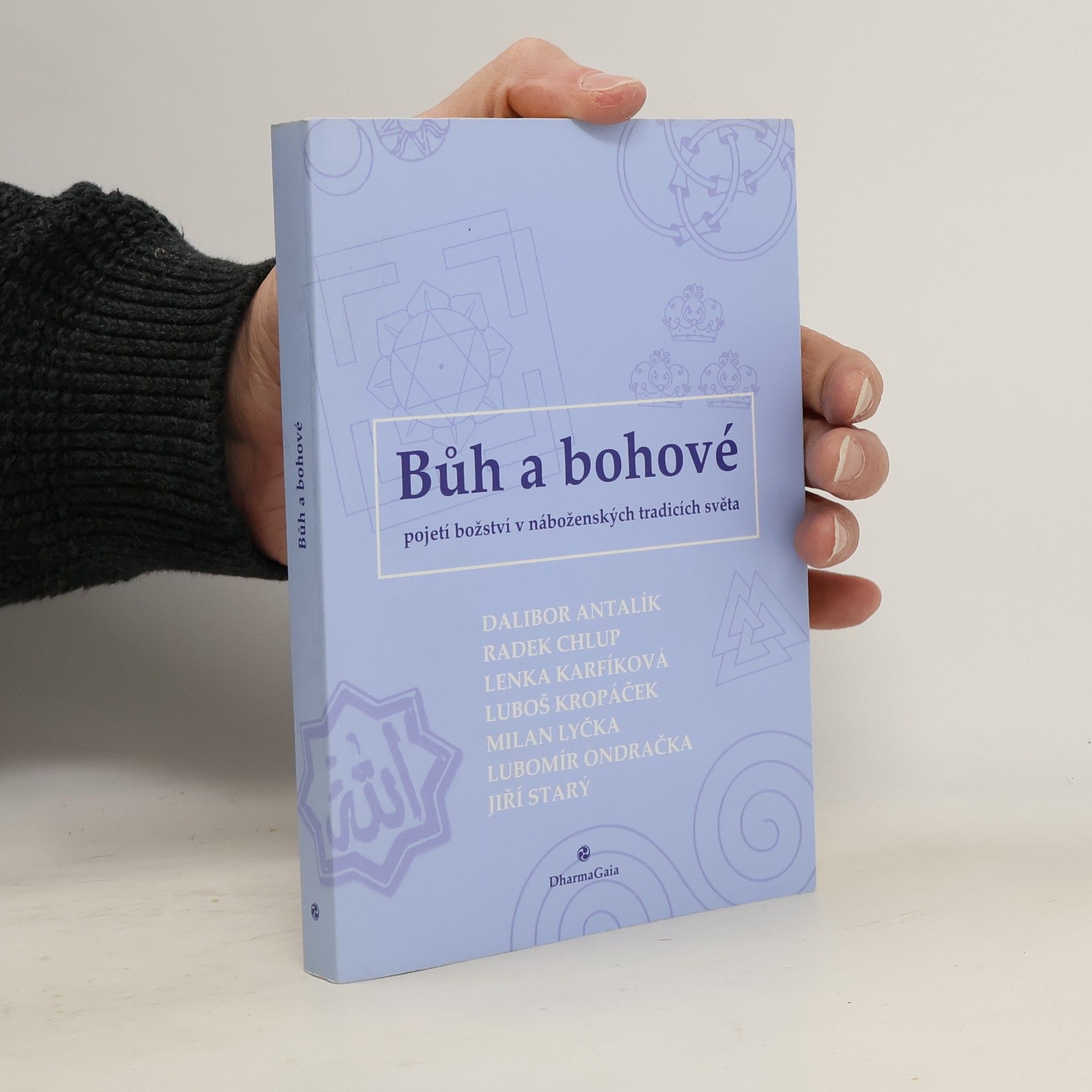 Various authors Bůh a bohové : pojetí božství v náboženských tradicích světa