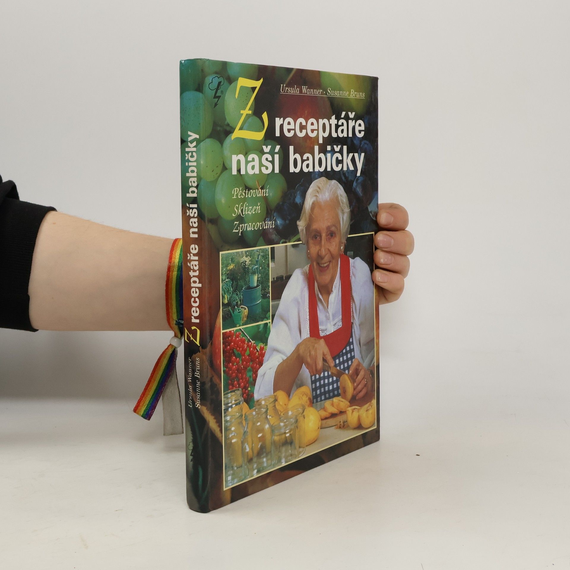 Z receptáře naší babičky : Pěstování, sklizeň, zpracování