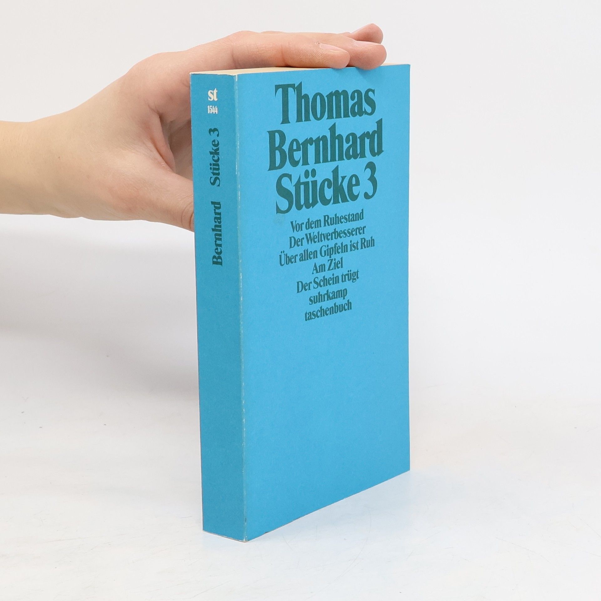 Thomas Bernhard Stücke 3. Vor dem Ruhestand. Der Weltverbesserer. Über allen Gipfeln ist Ruh. Am Ziel. Der Schein trügt