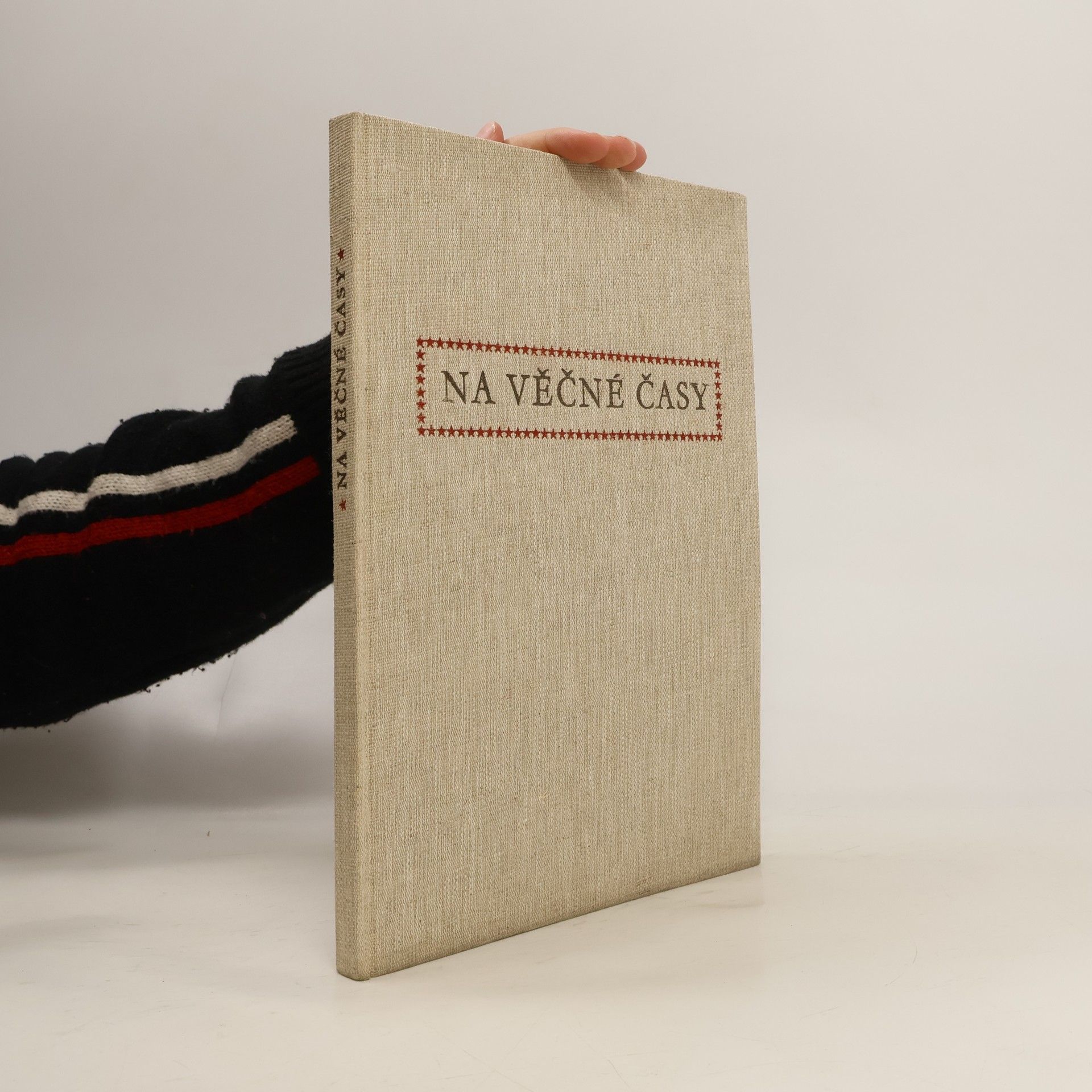 Kolektiv autorů Na věčné časy. K desátému výročí osvobození Československé republiky Sovětskou armádou