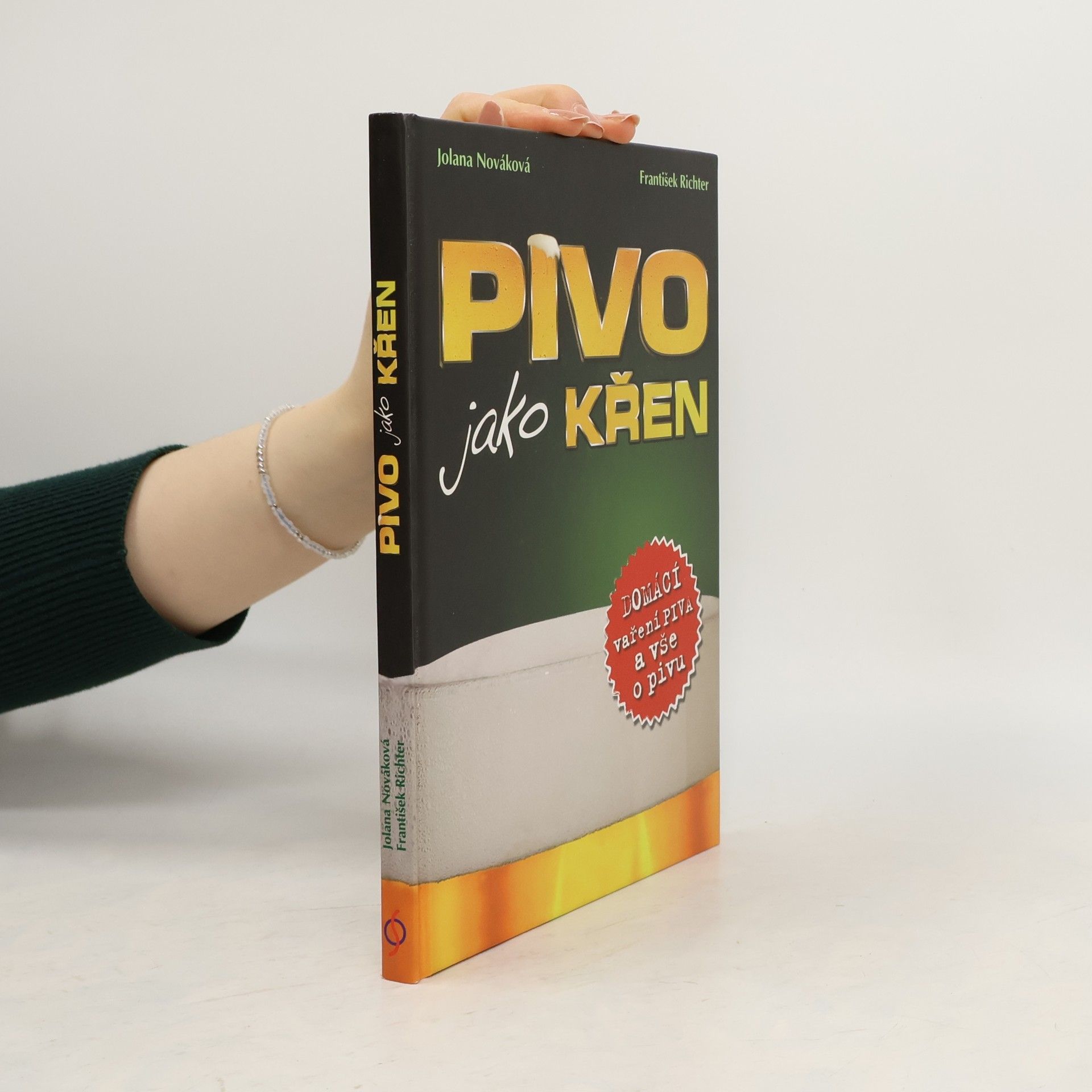 Jolana Nováková Pivo jako křen : domácí vaření piva a vše o pivu