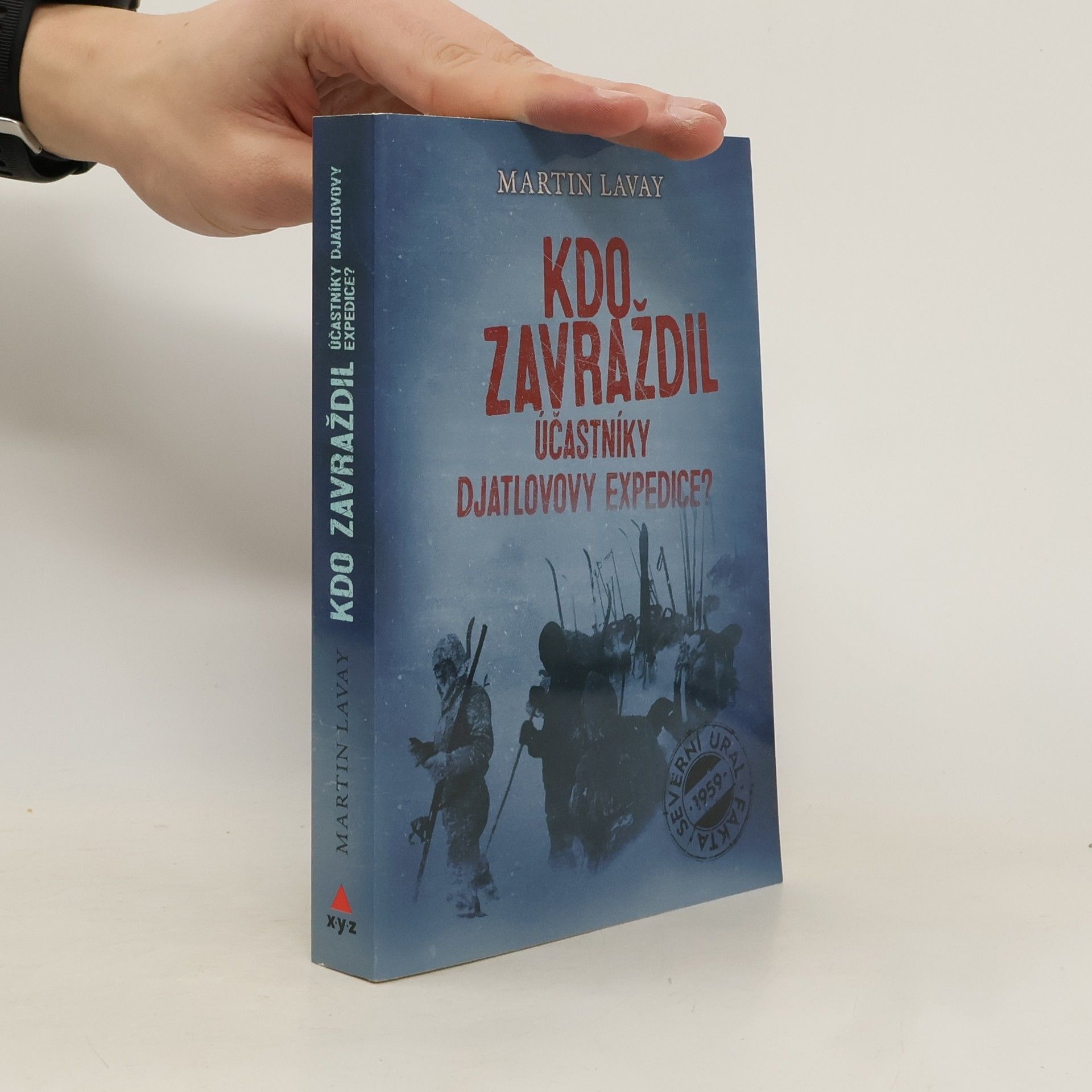 Martin Lavay Kdo zavraždil účastníky Djatlovovy expedice?