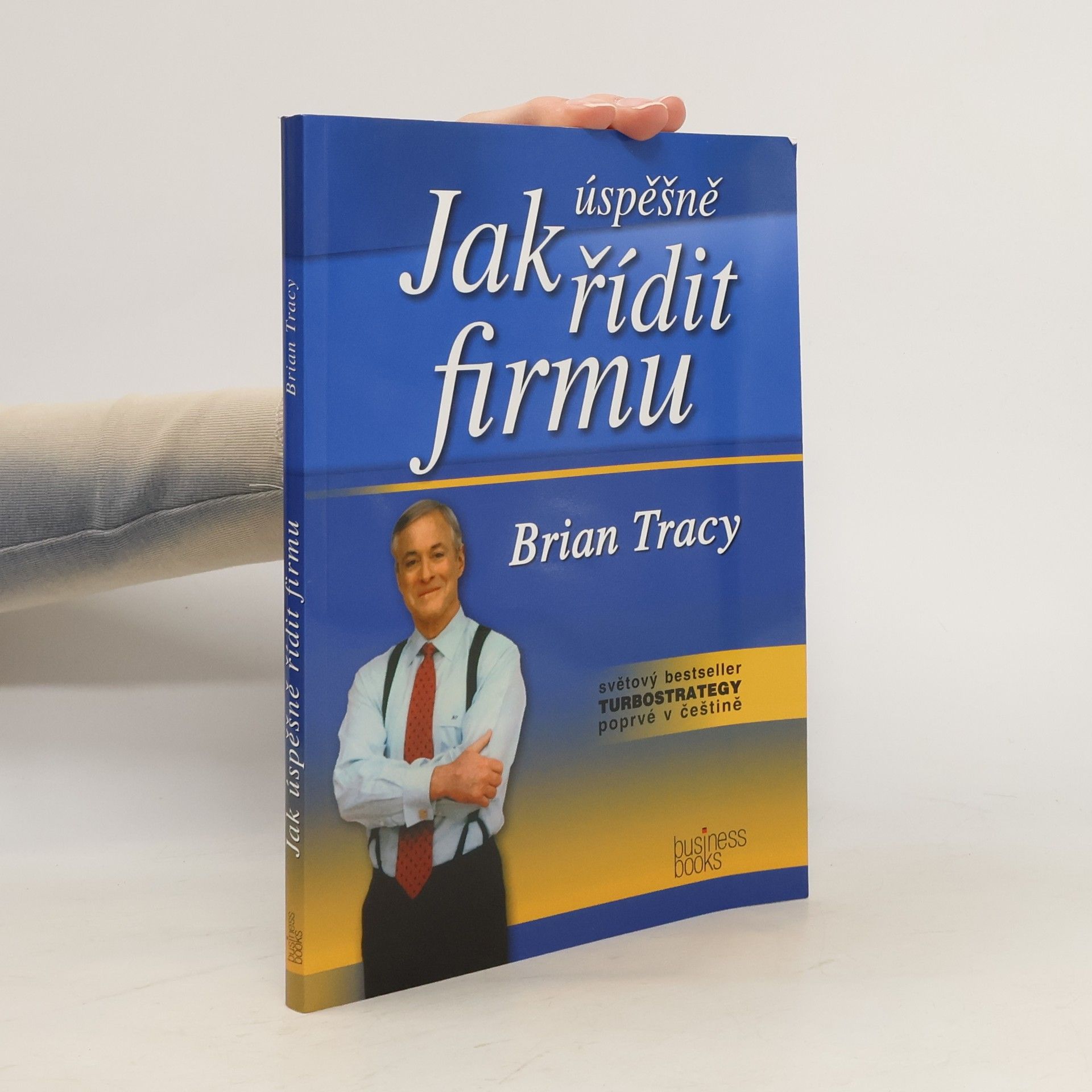 Brian Tracy Jak úspěšně řídit firmu. Turbostrategie