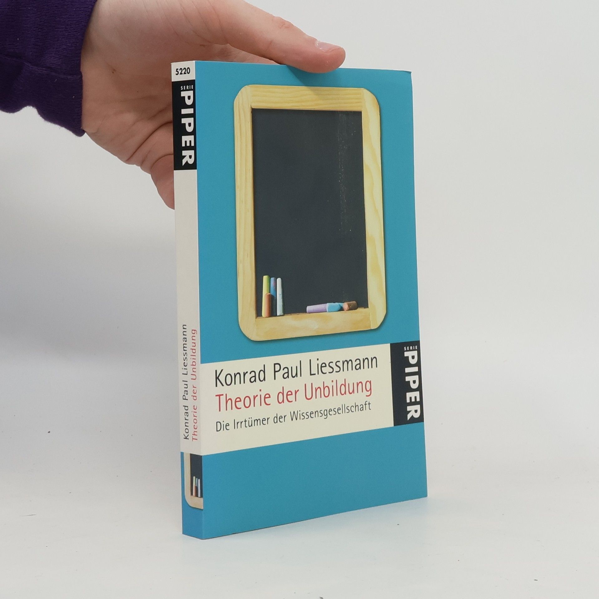 Konrad Paul Liessmann Theorie der Unbildung