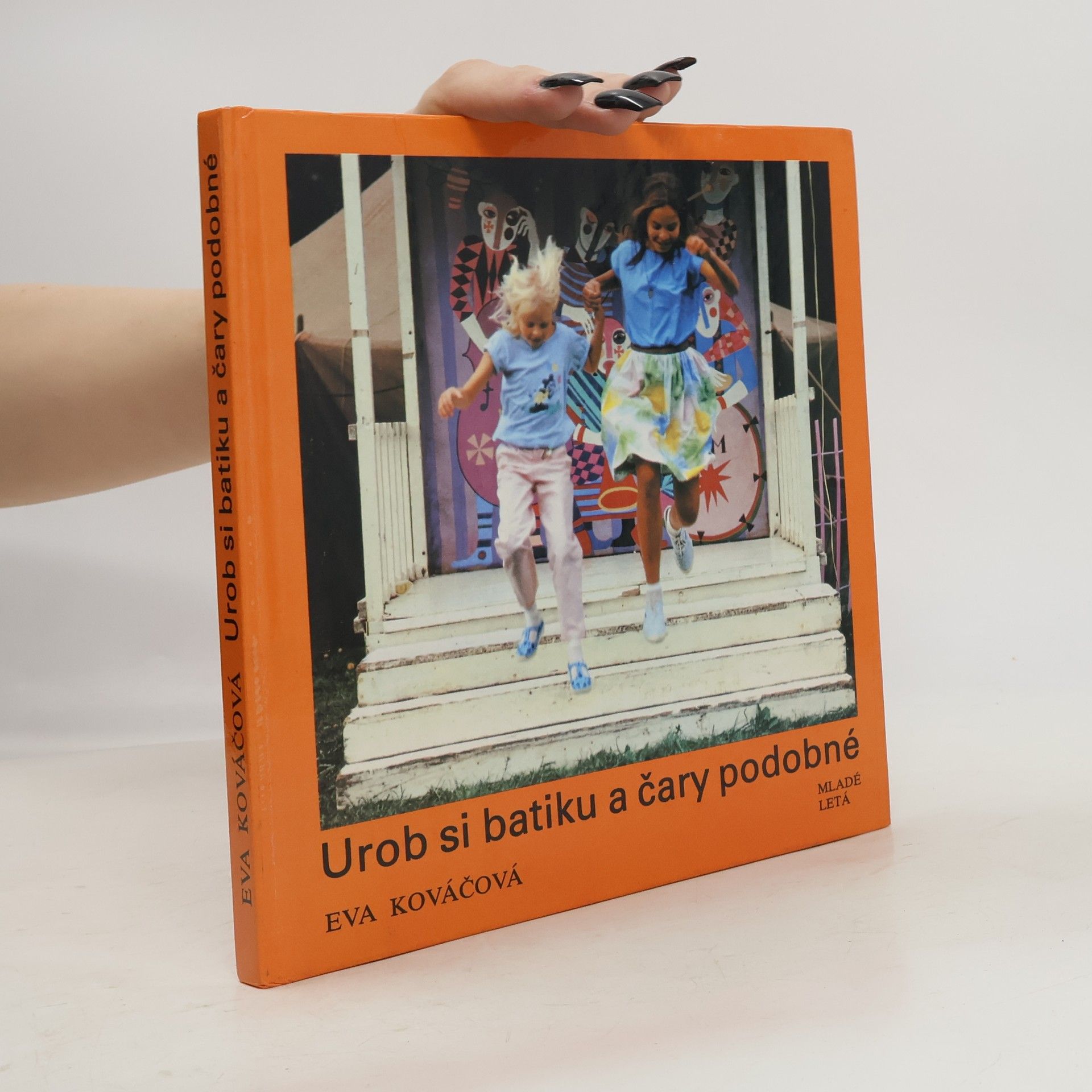 Kováčová Eva Urob si batiku a čary podobné