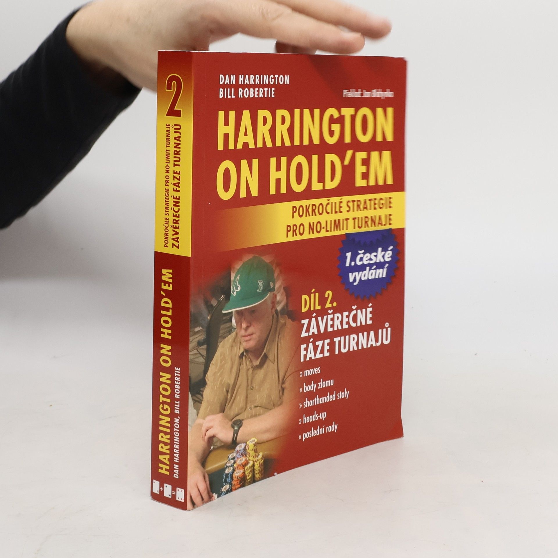 Dan Harrington Harrington on hold'em : pokročilé strategie pro no-limit turnaje. Díl 2., Závěrečné fáze turnajů