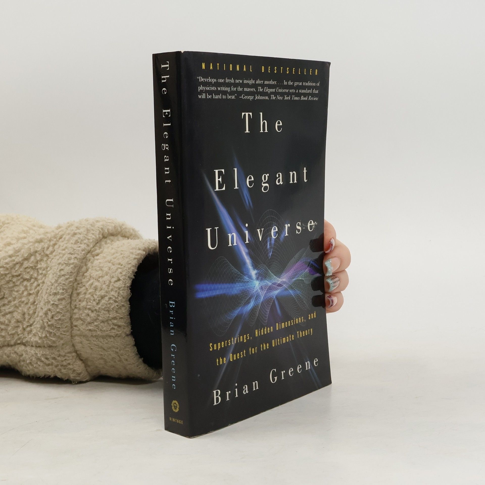 Brian Greene The elegant Universe : superstrings, hidden dimensions and the quest for the ultimate theory