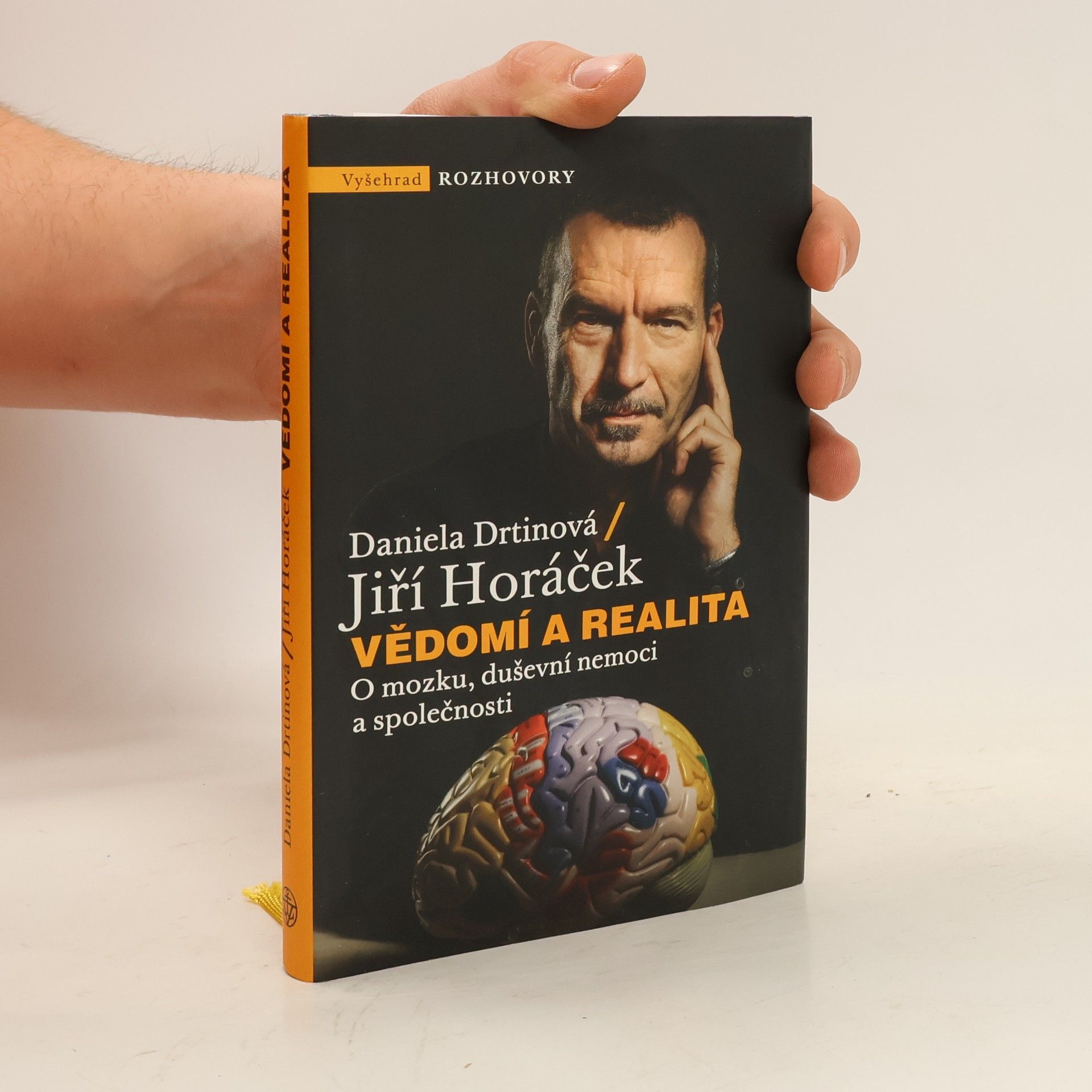 Jiří Horáček Vědomí a realita. O mozku, duševní nemoci a společnosti