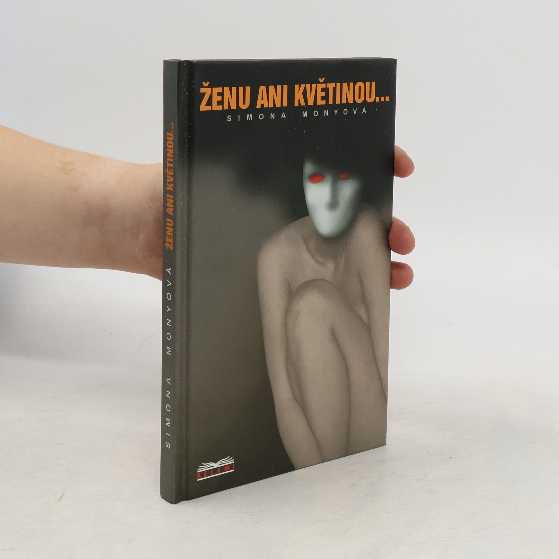 Simona Monyová Ženu ani květinou...