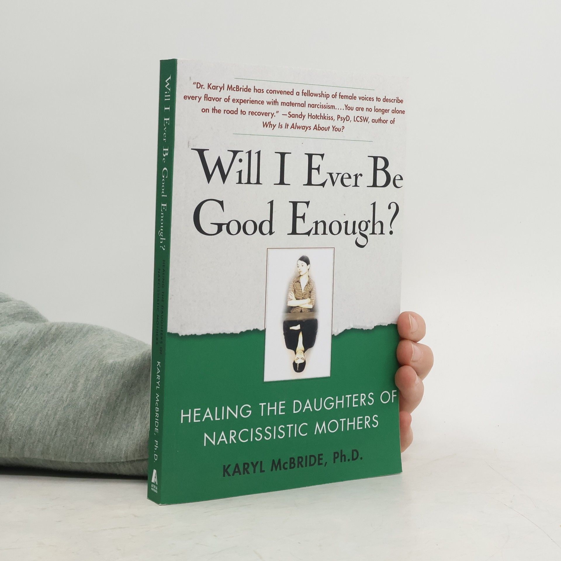 Will I ever be good enough? : healing the daughters of narcissistic mothers