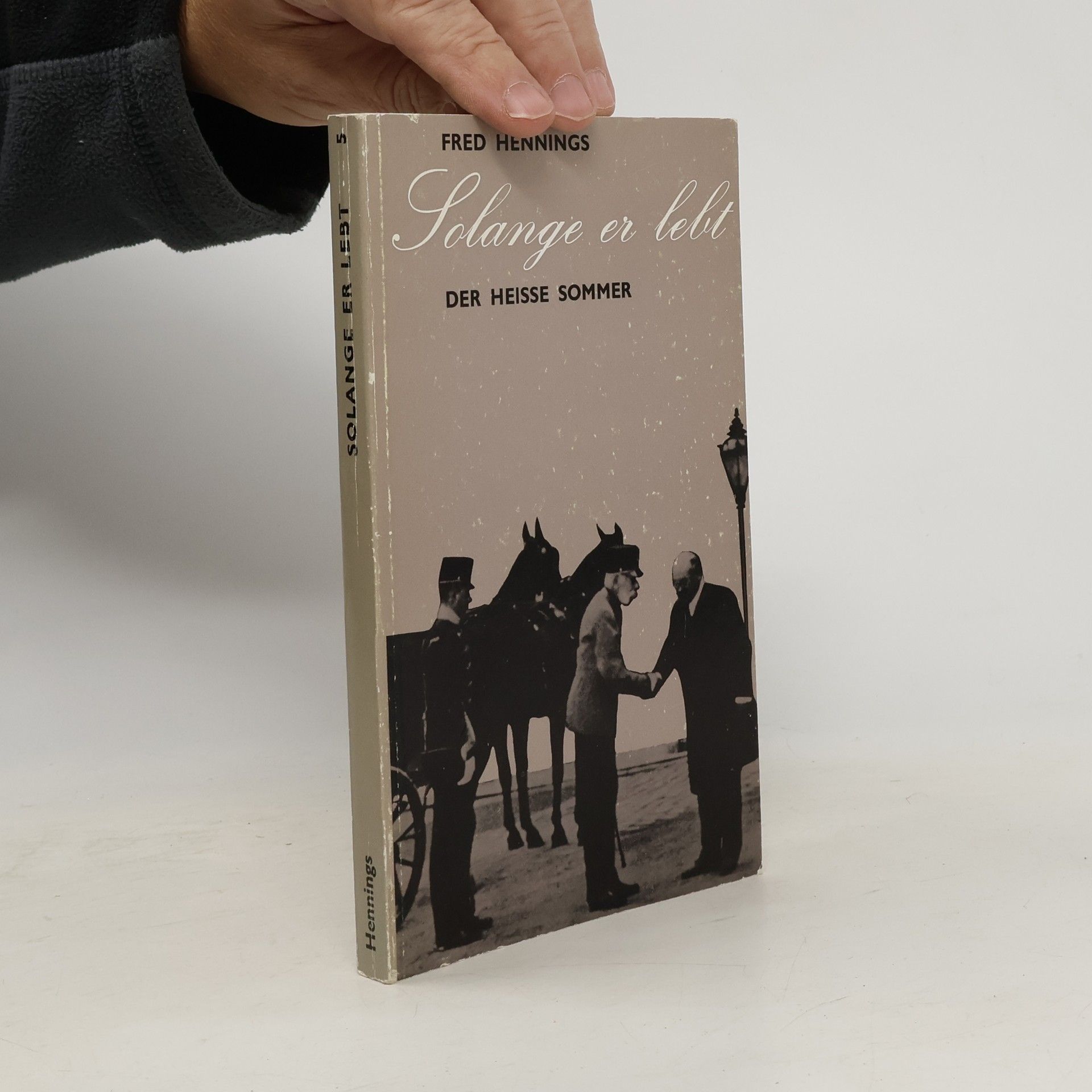 Fred Hennings Solange er lebt. Der Heisse Sommer