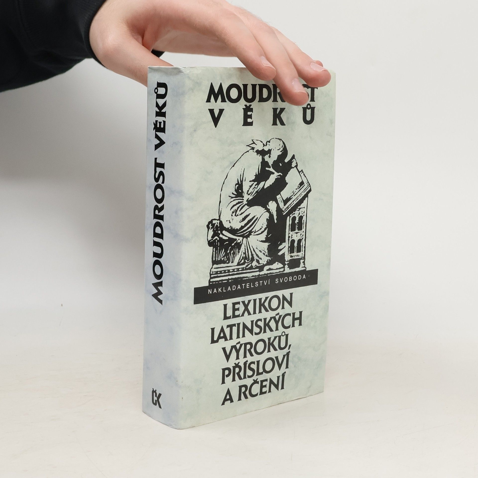 Eva Kuťáková Moudrost věků. Lexikon latinských výroků, přísloví a rčení