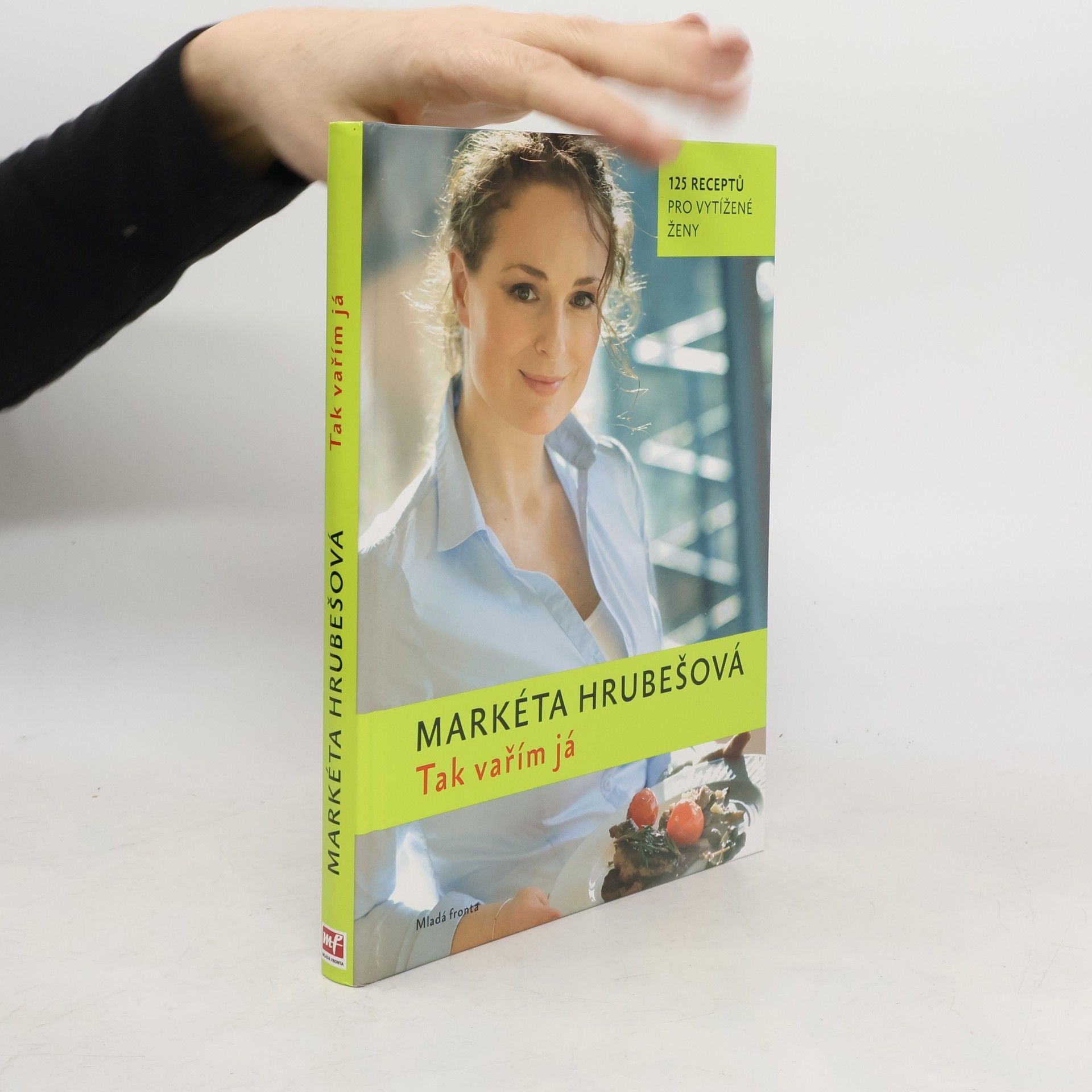 Tak vařím já : 125 receptů pro vytížené ženy