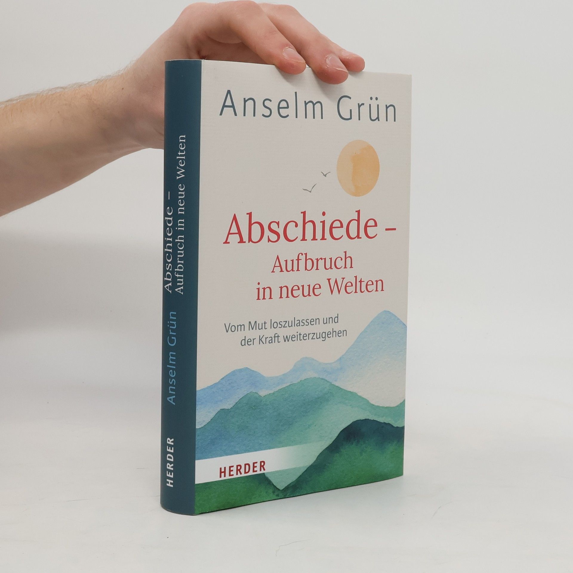 Anselm Grün Abschiede - Aufbruch in neue Welten