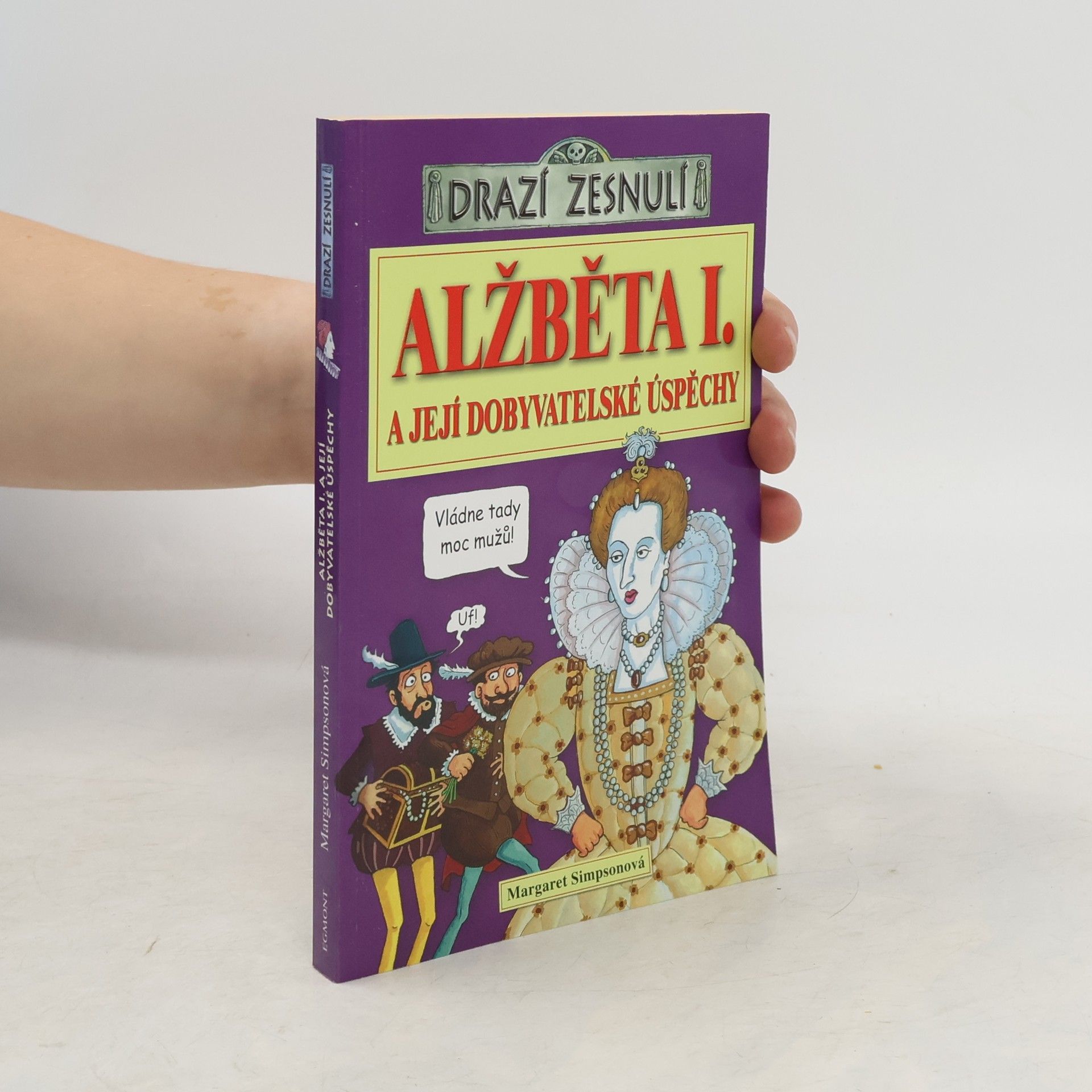 Margaret Simpson Alžběta I. a její dobyvatelské úspěchy