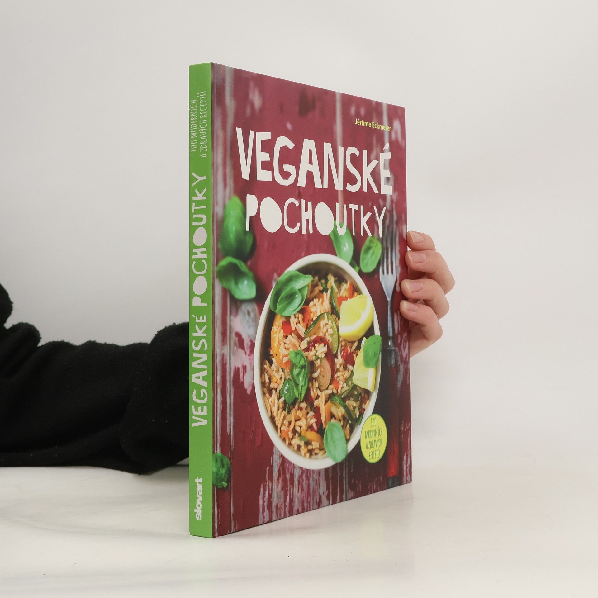 Veganské pochoutky : 100 moderních a zdravých receptů