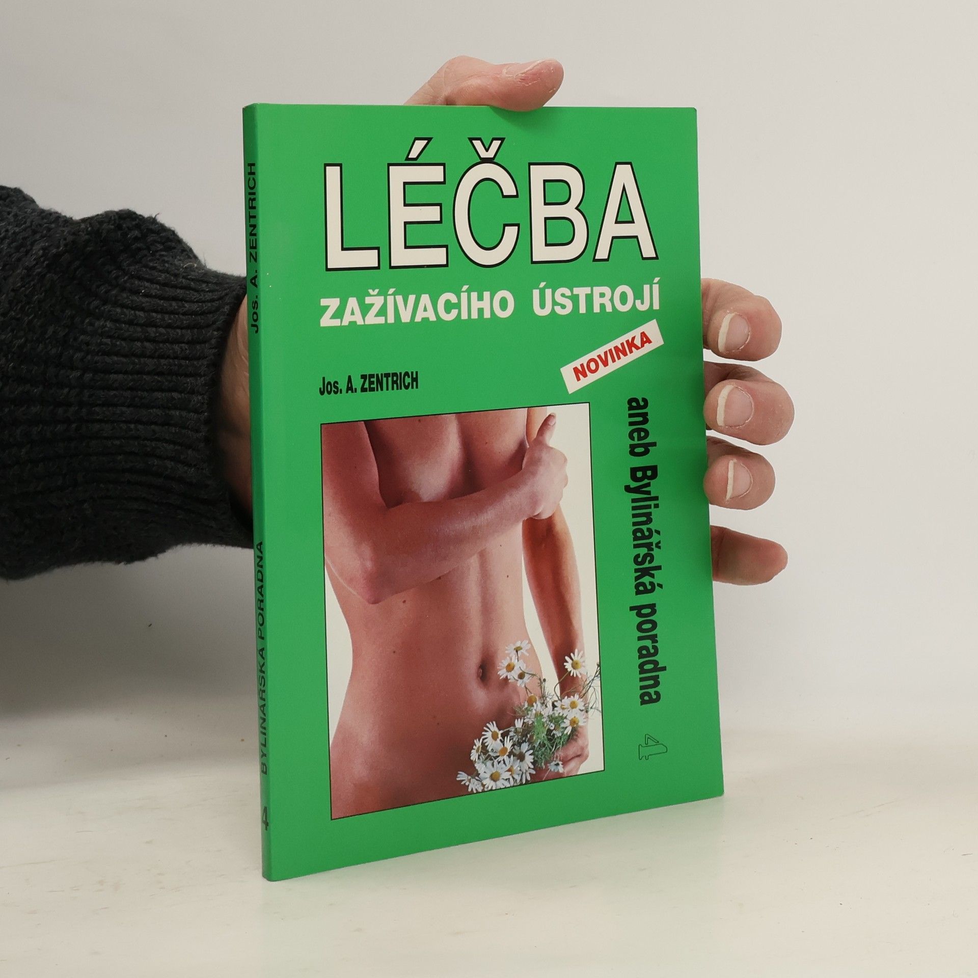 Josef Antonín Zentrich Bylinářská poradna. Léčba zažívacího ústrojí