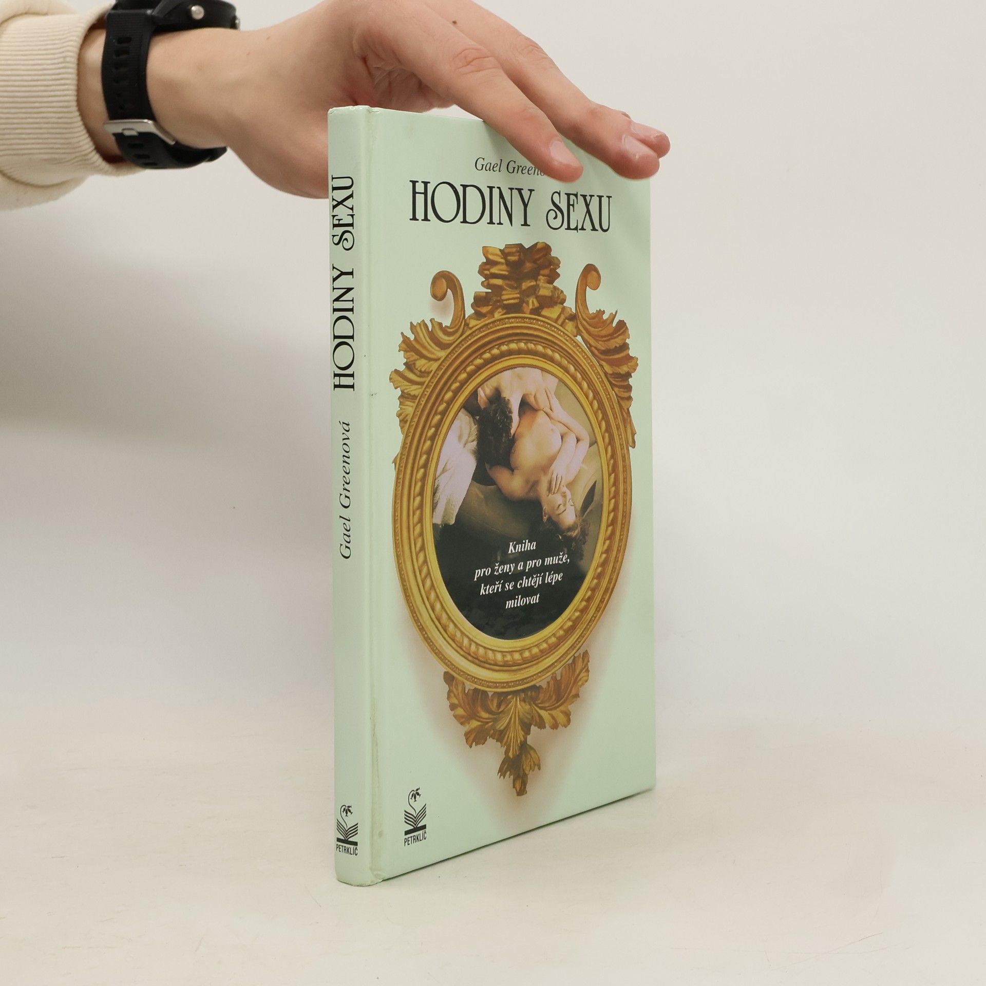 Gael Greene Hodiny sexu. Kniha pro ženy a pro muže, kteří je chtějí lépe milovat