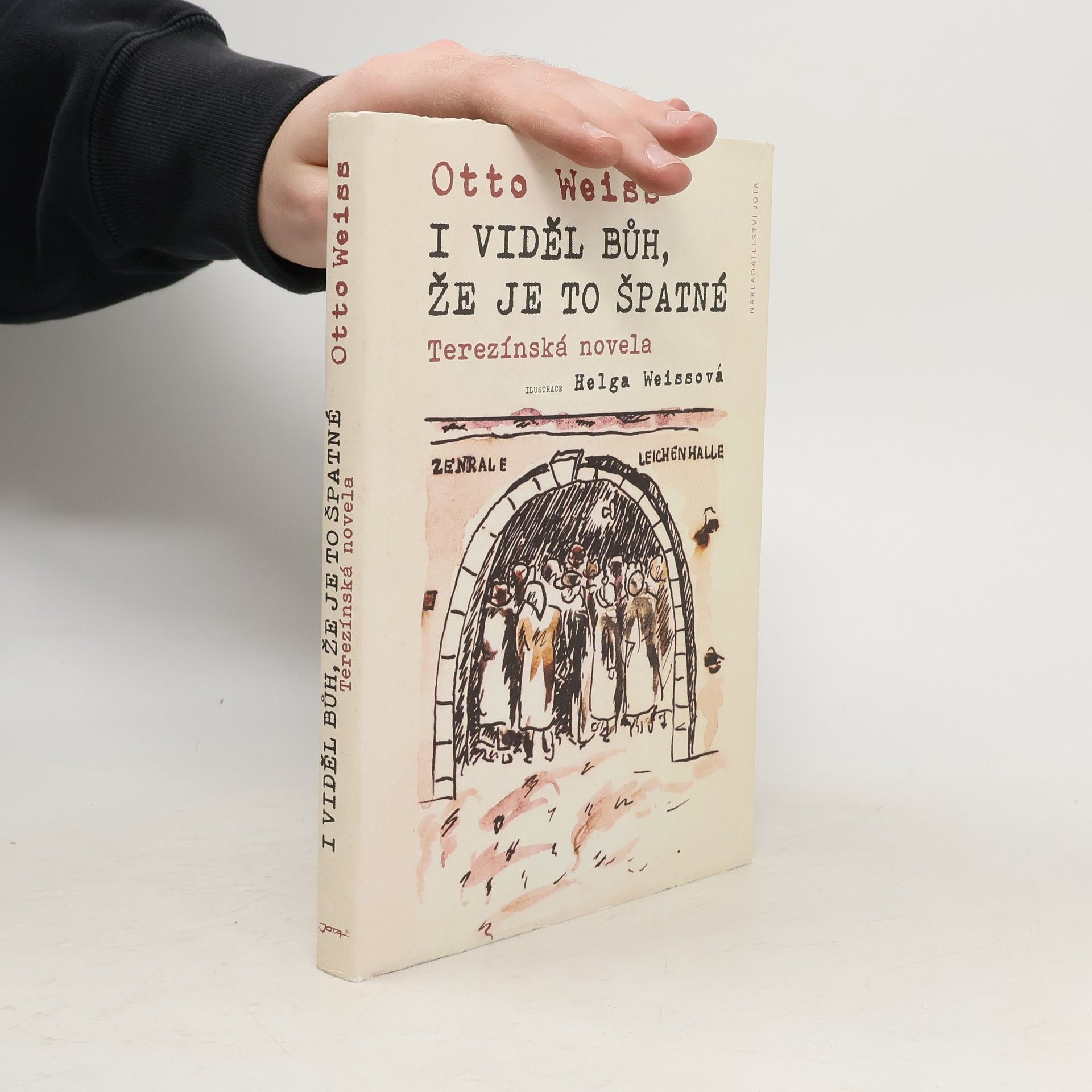 Otto Weiss I viděl Bůh, že je to špatné