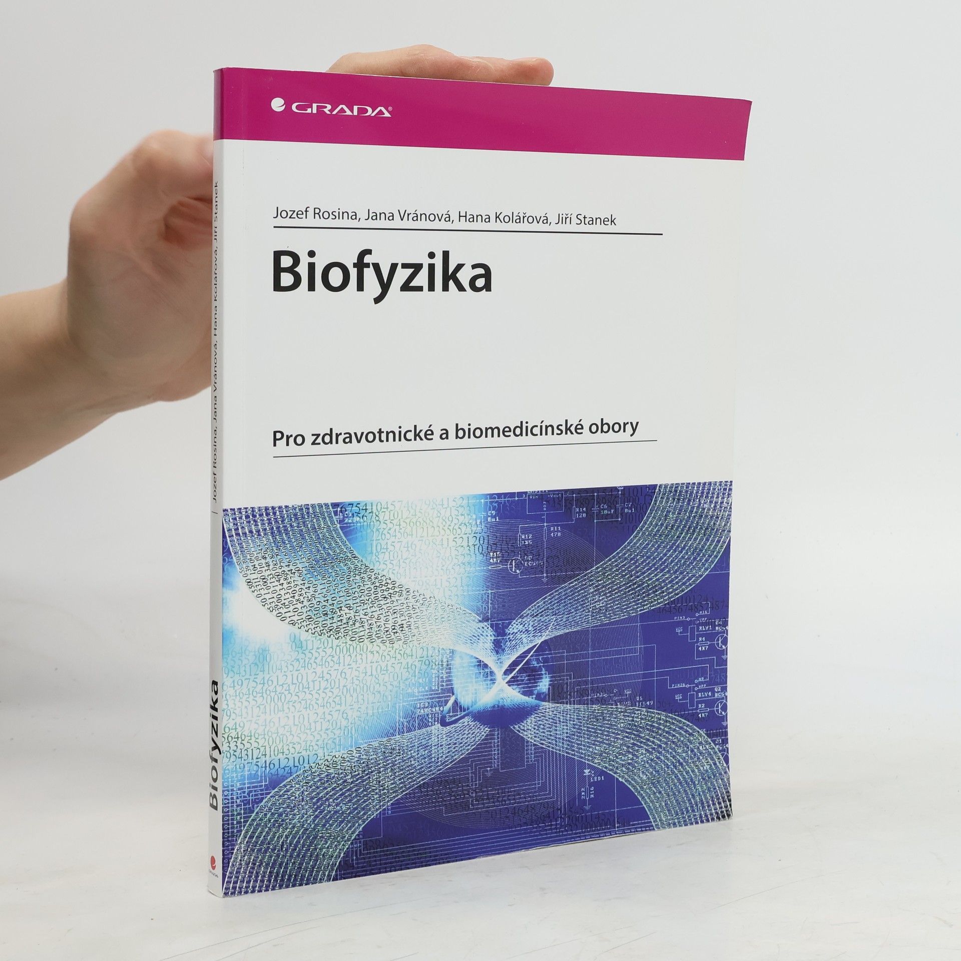Jiří Staněk Biofyzika : pro zdravotnické a biomedicínské obory
